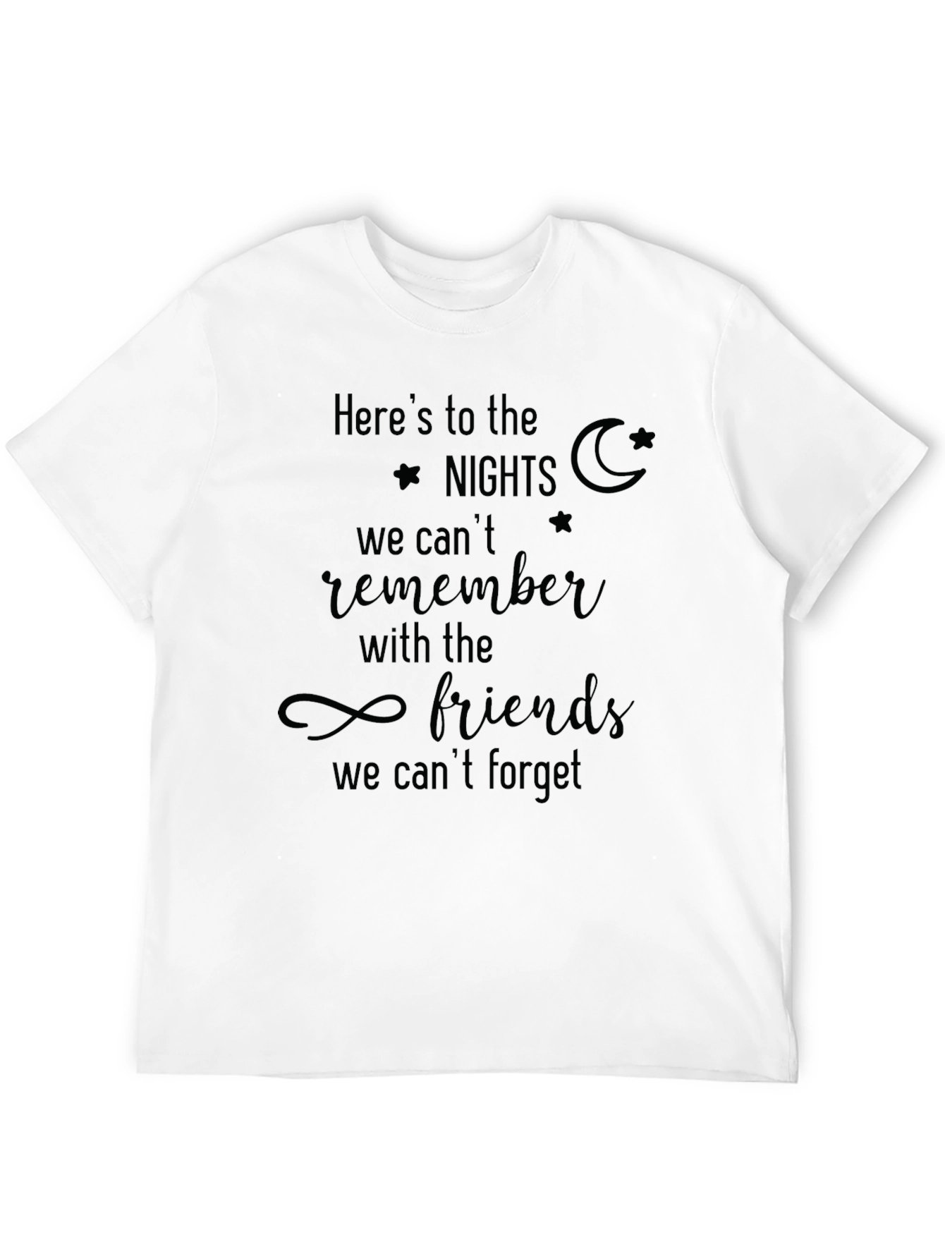 Heres to the Nights Graphic T-Shirt