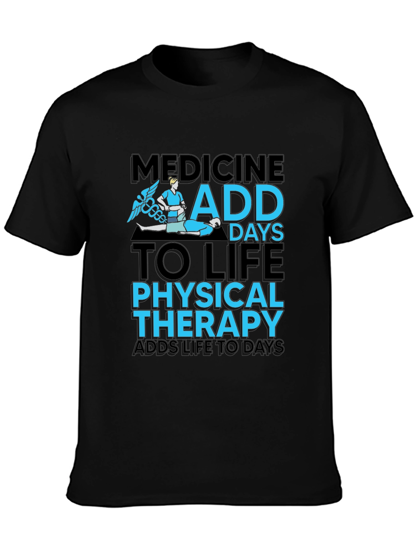 Physical Therapy Adds Life T-Shirt