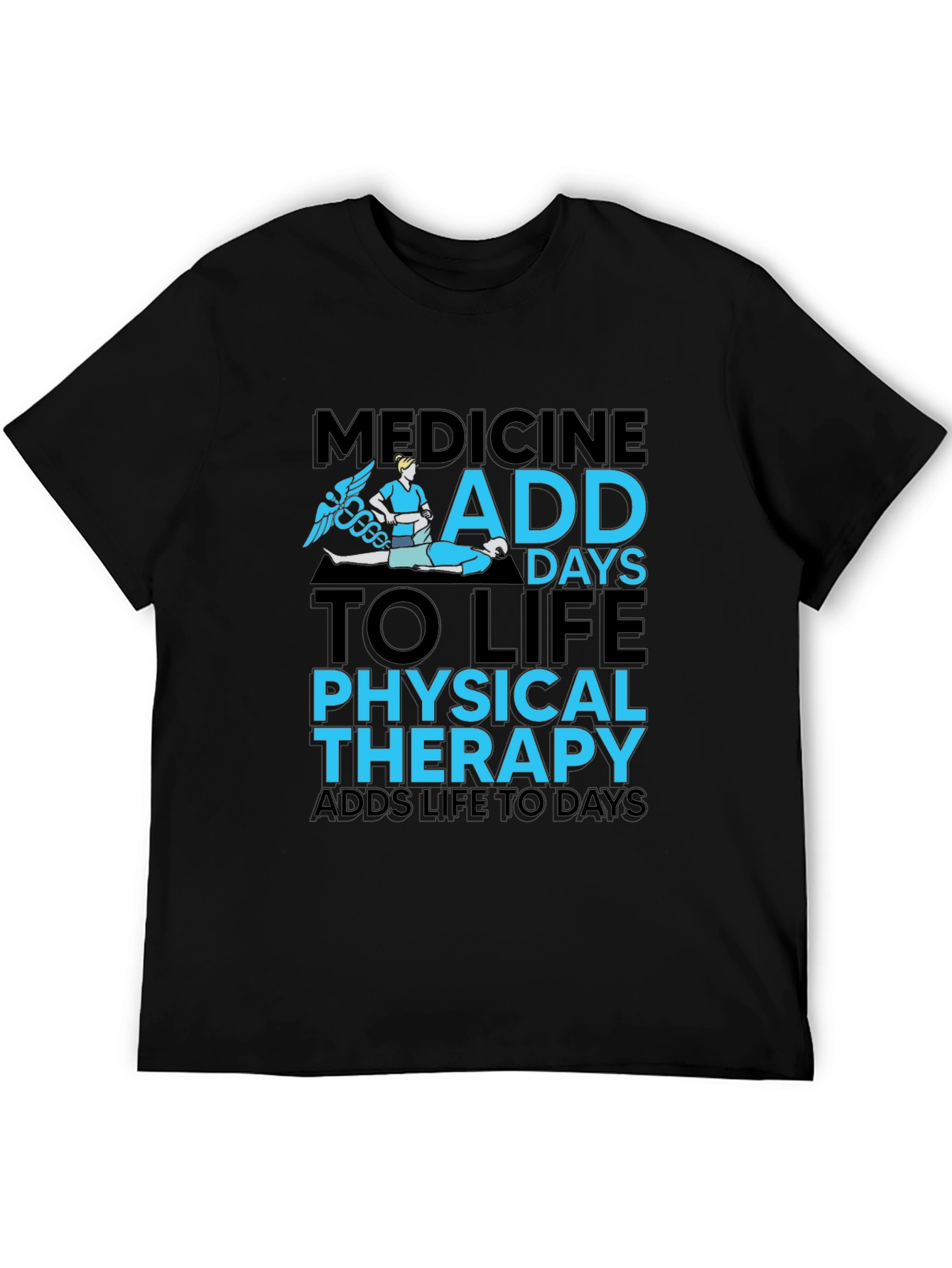 Physical Therapy Adds Life T-Shirt