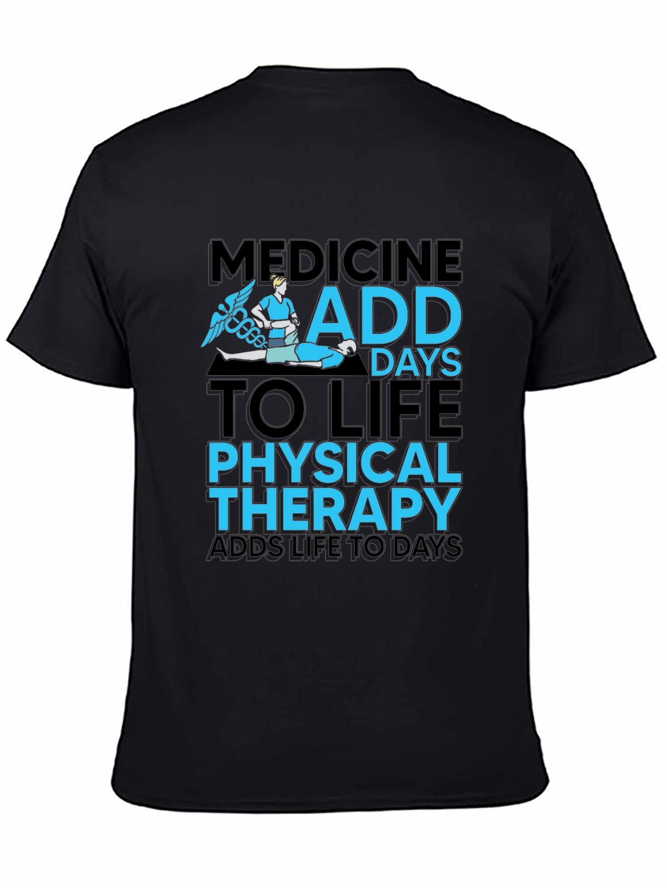 Physical Therapy Adds Life T-Shirt