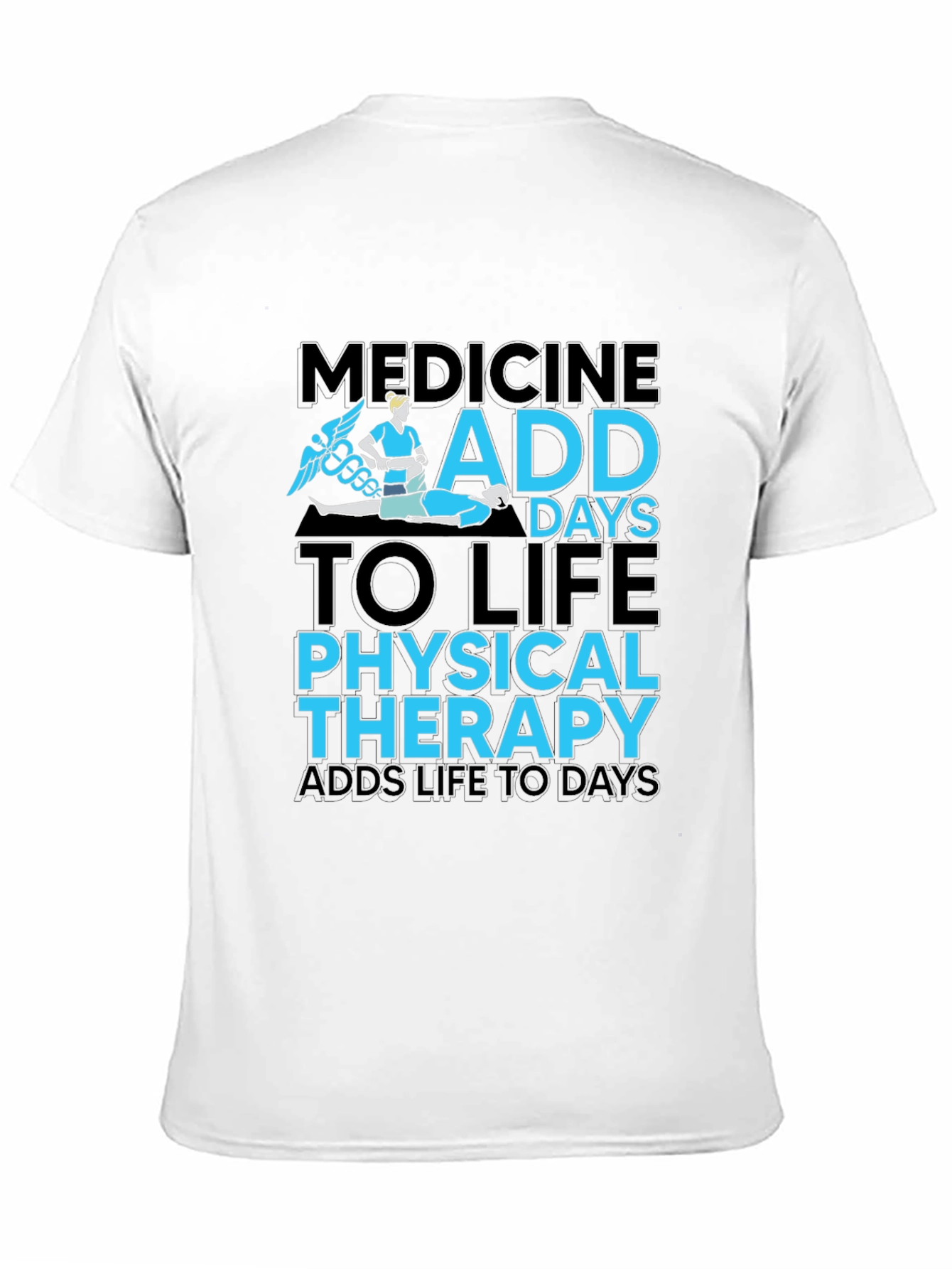 Physical Therapy Adds Life T-Shirt