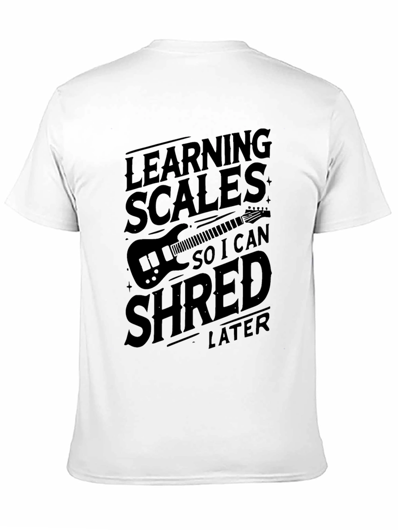 Learning Scales to Shred Later T-Shirt