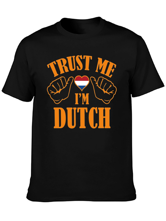 Trust Me Im Dutch T-Shirt