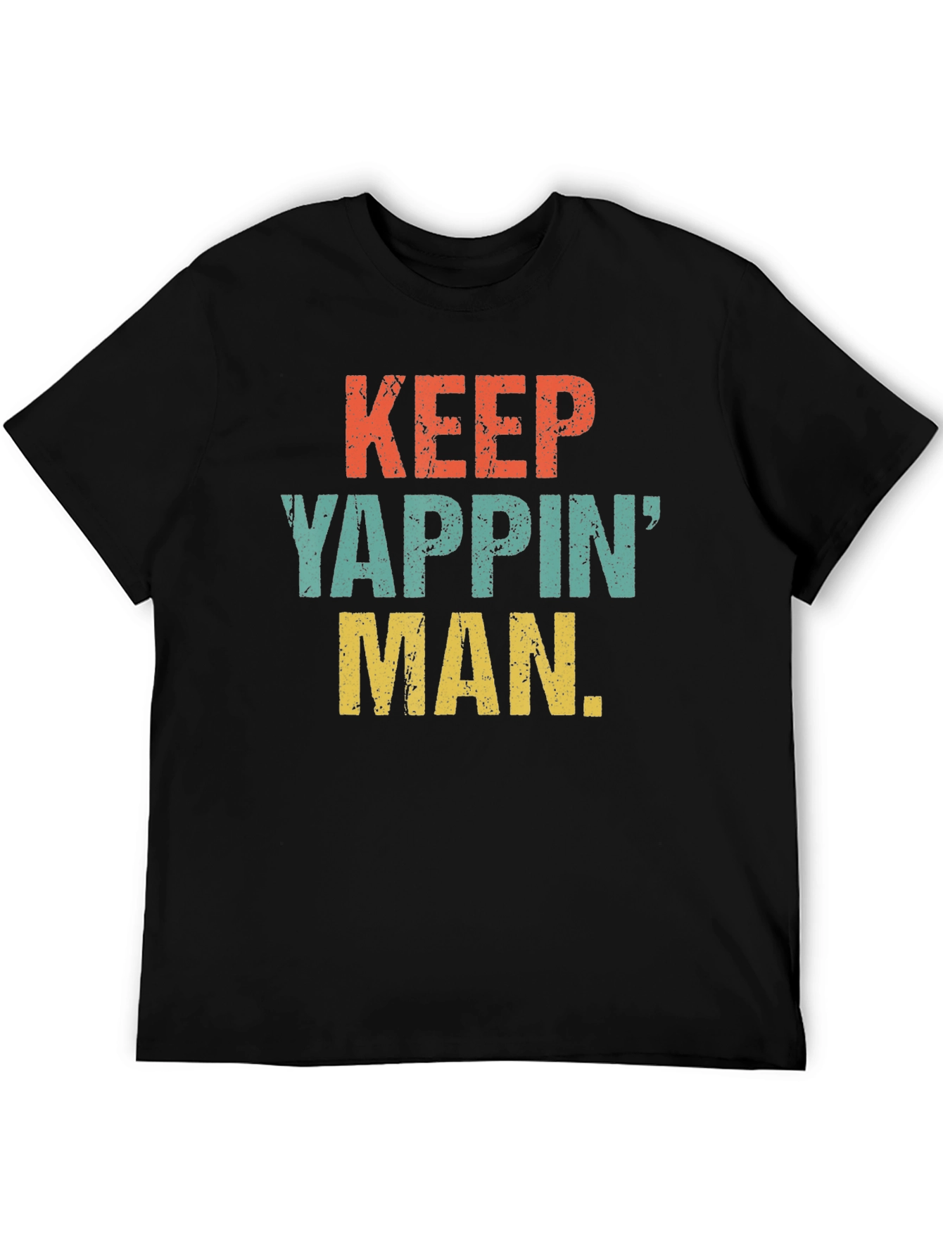 Keep Yappin Man Graphic T-Shirt