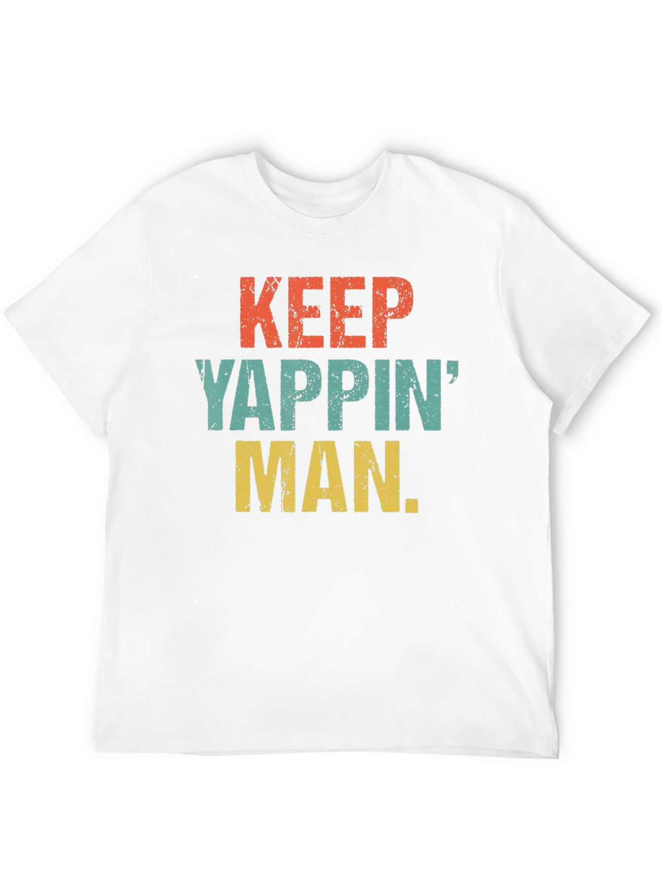 Keep Yappin Man Graphic T-Shirt