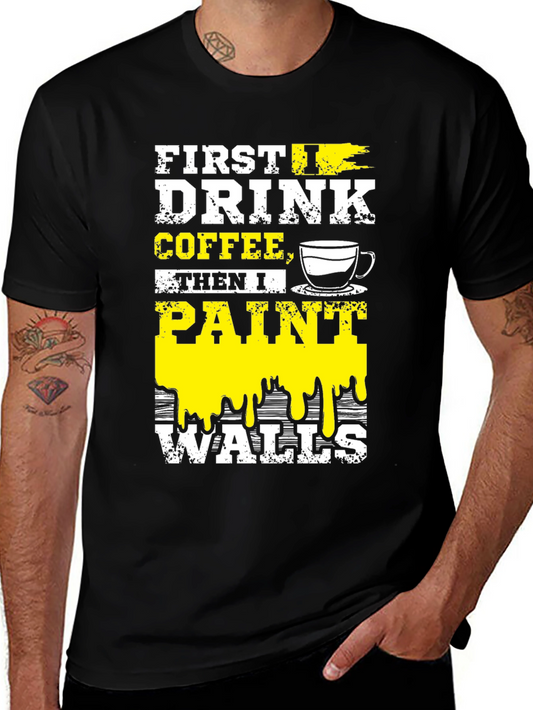 Drink Coffee Paint Walls T-Shirt