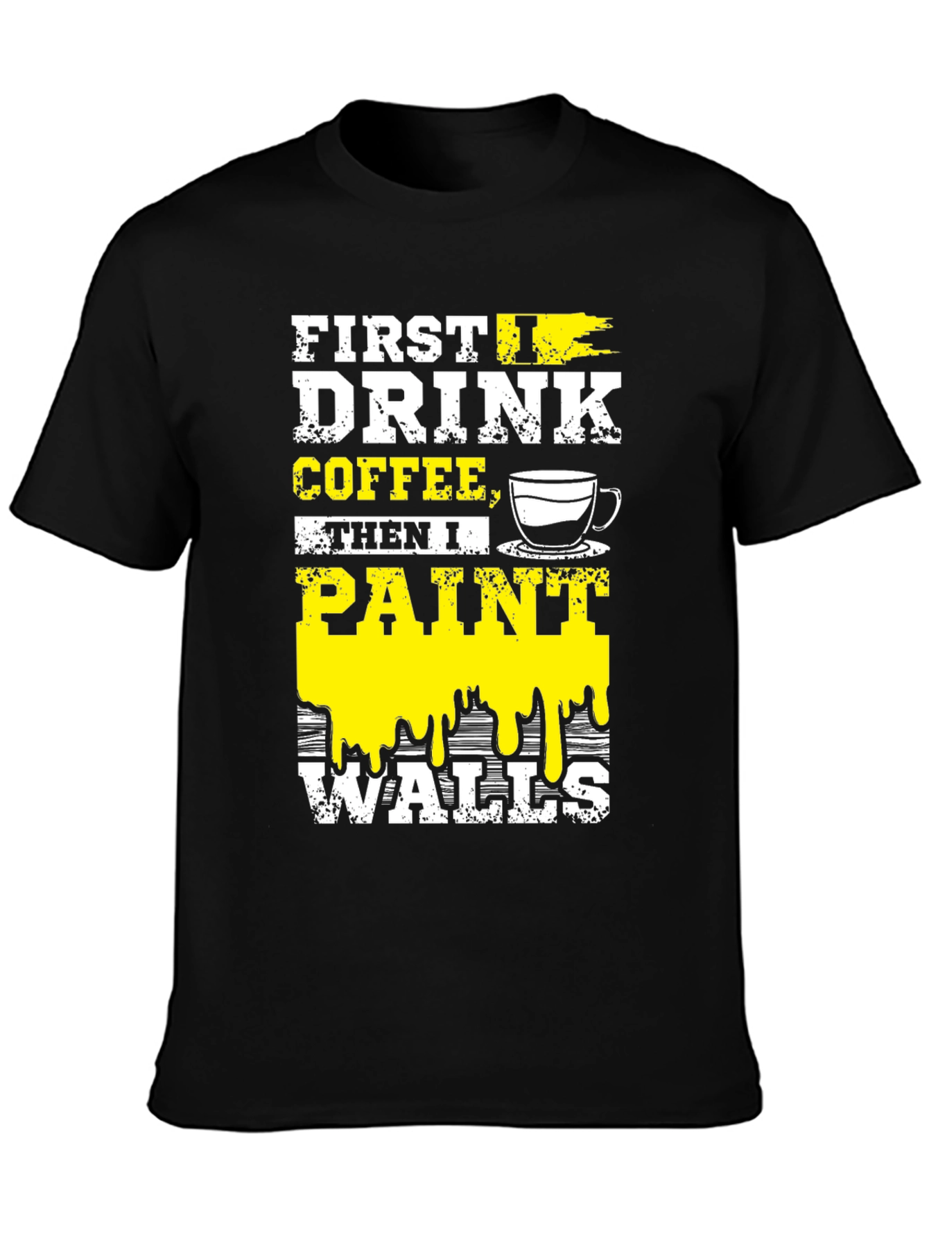 Drink Coffee Paint Walls T-Shirt
