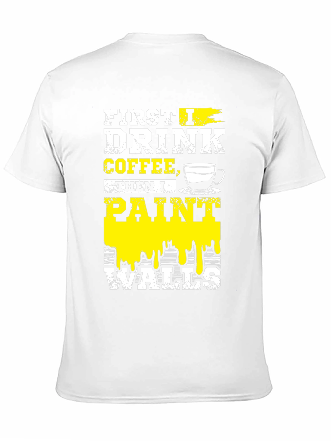 Drink Coffee Paint Walls T-Shirt