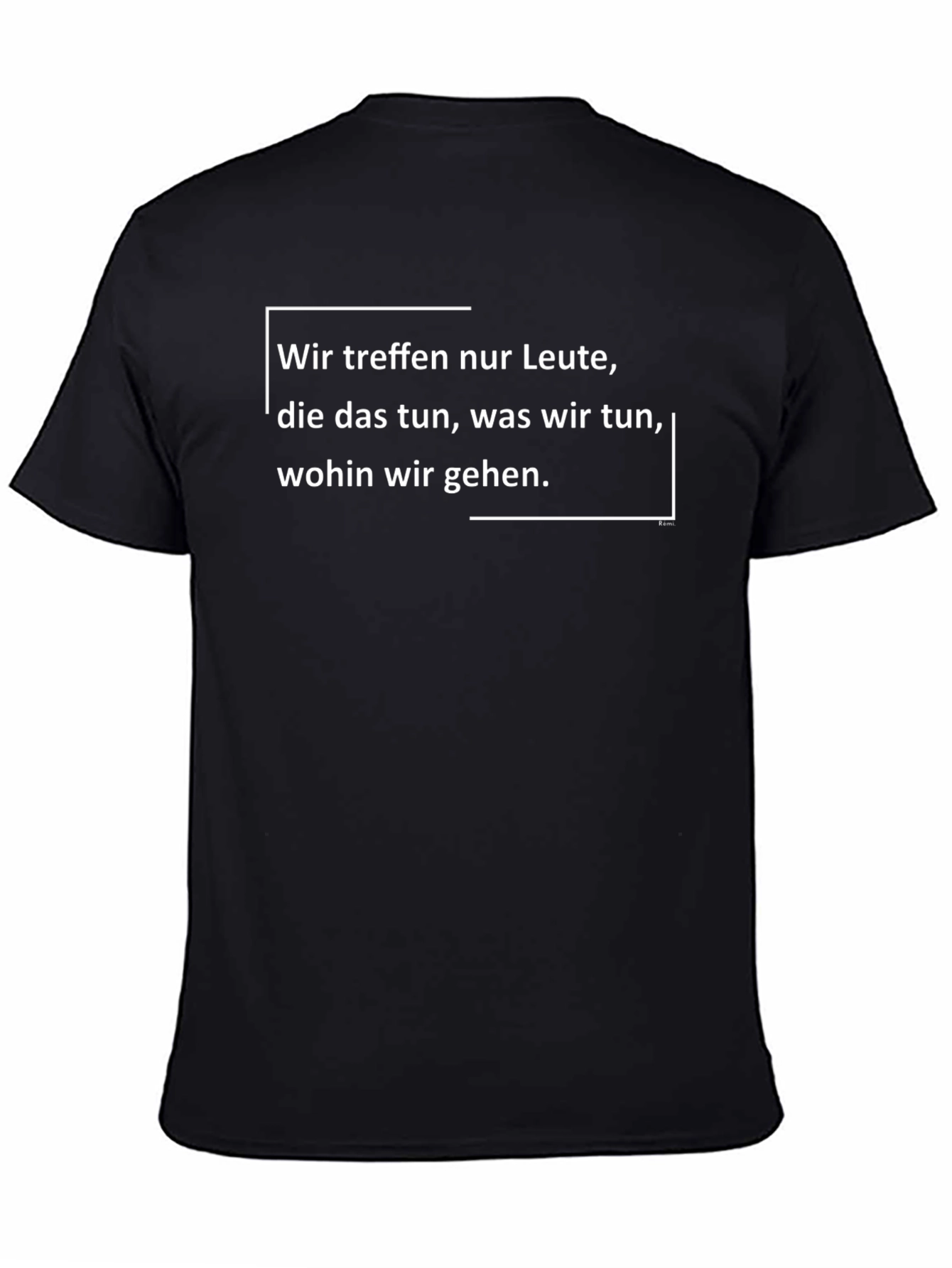 Wir Treffen Nur Leute T-Shirt - Black