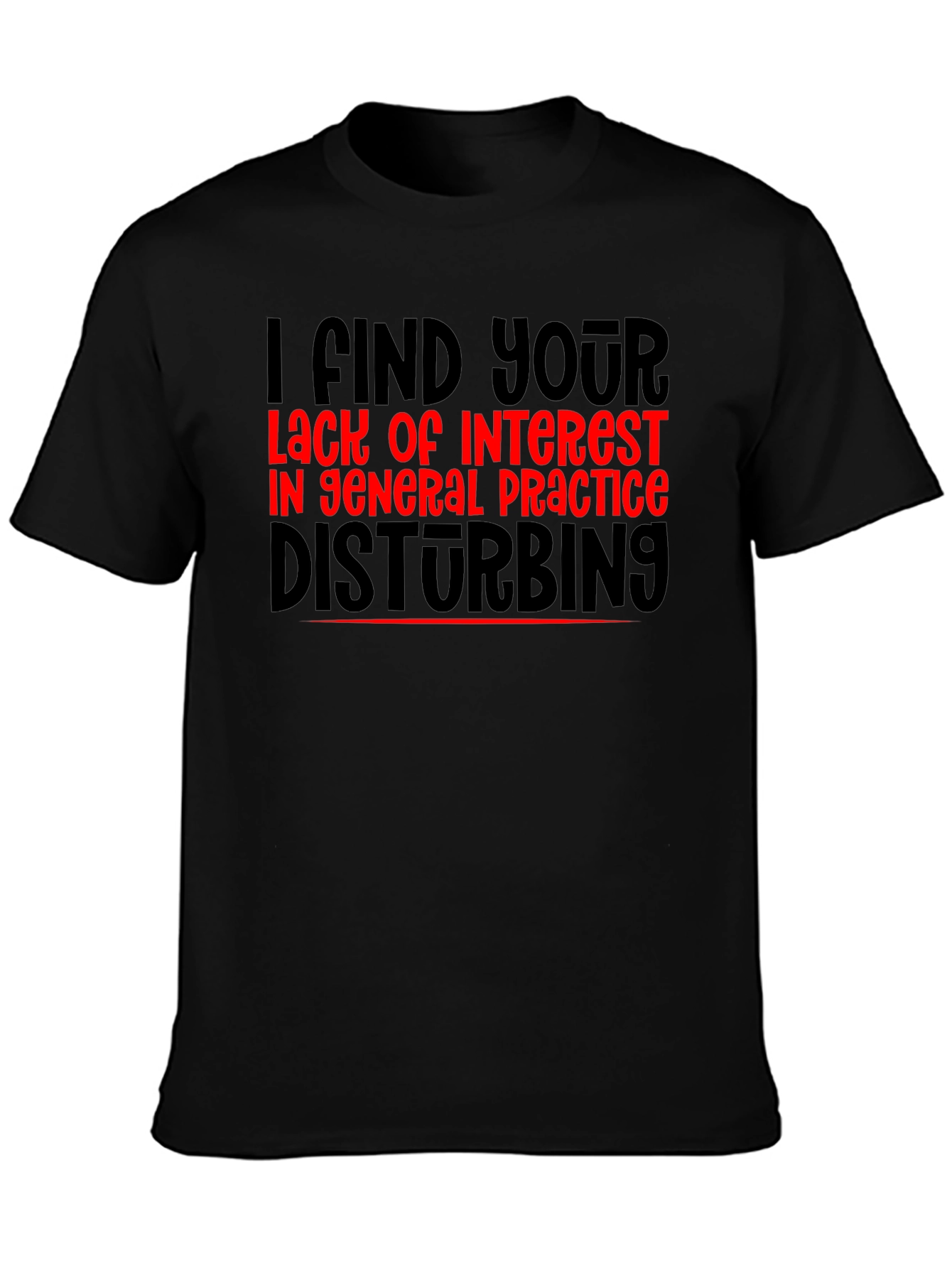 Disturbing Lack of Interest T-Shirt