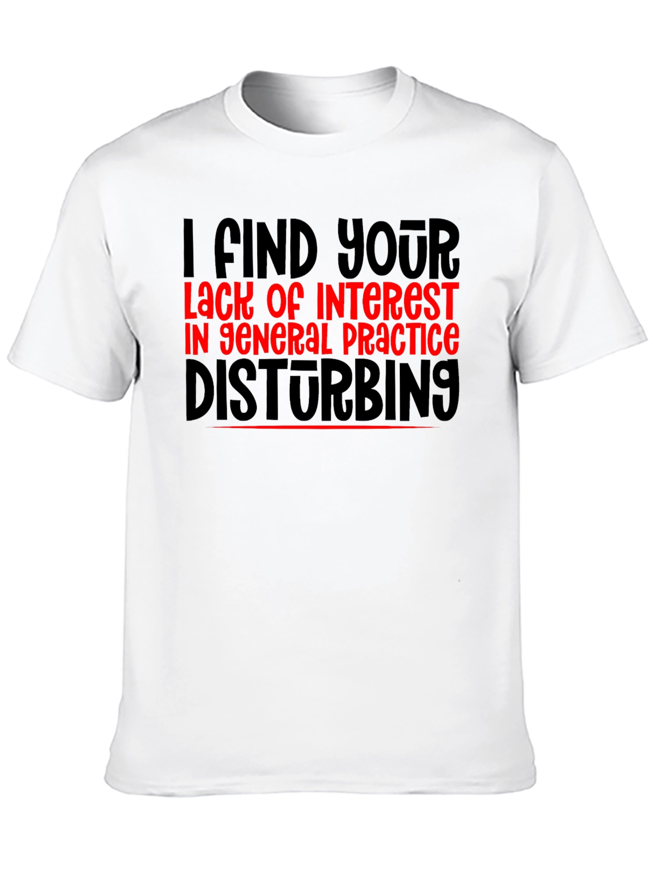 Disturbing Lack of Interest T-Shirt