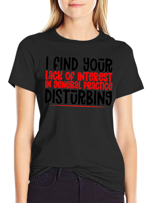 Disturbing Lack of Interest T-Shirt