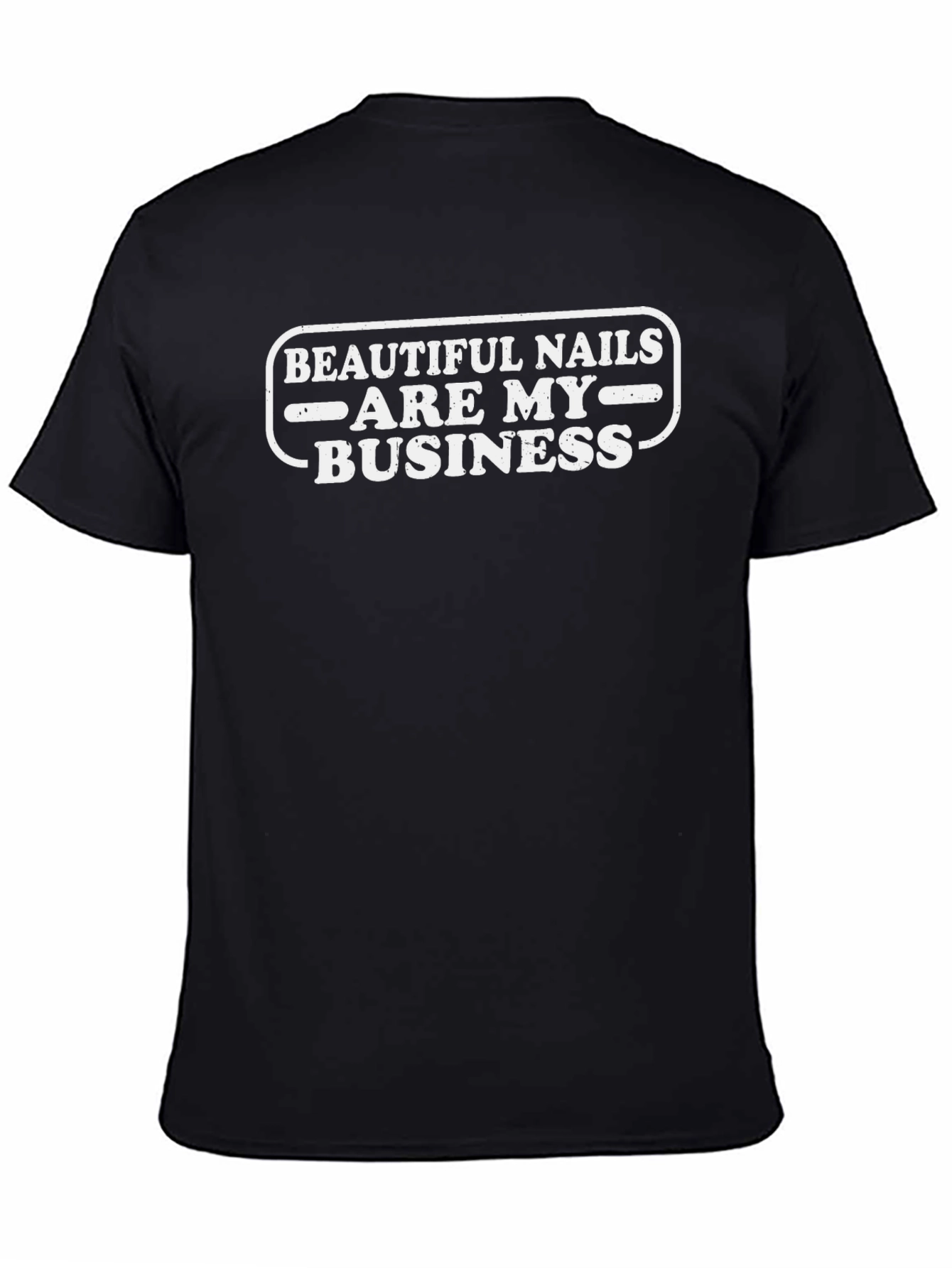 Beautiful Nails Are My Business T-Shirt