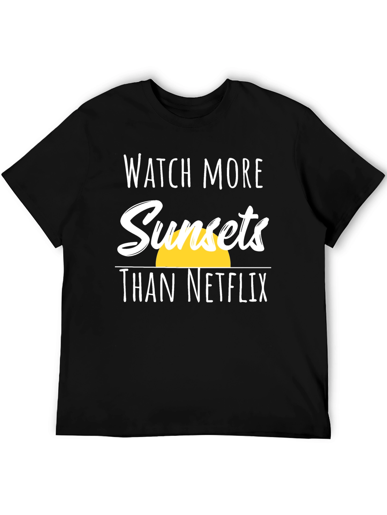 Sunset T-Shirt: Watch More Sunsets Than Netflix