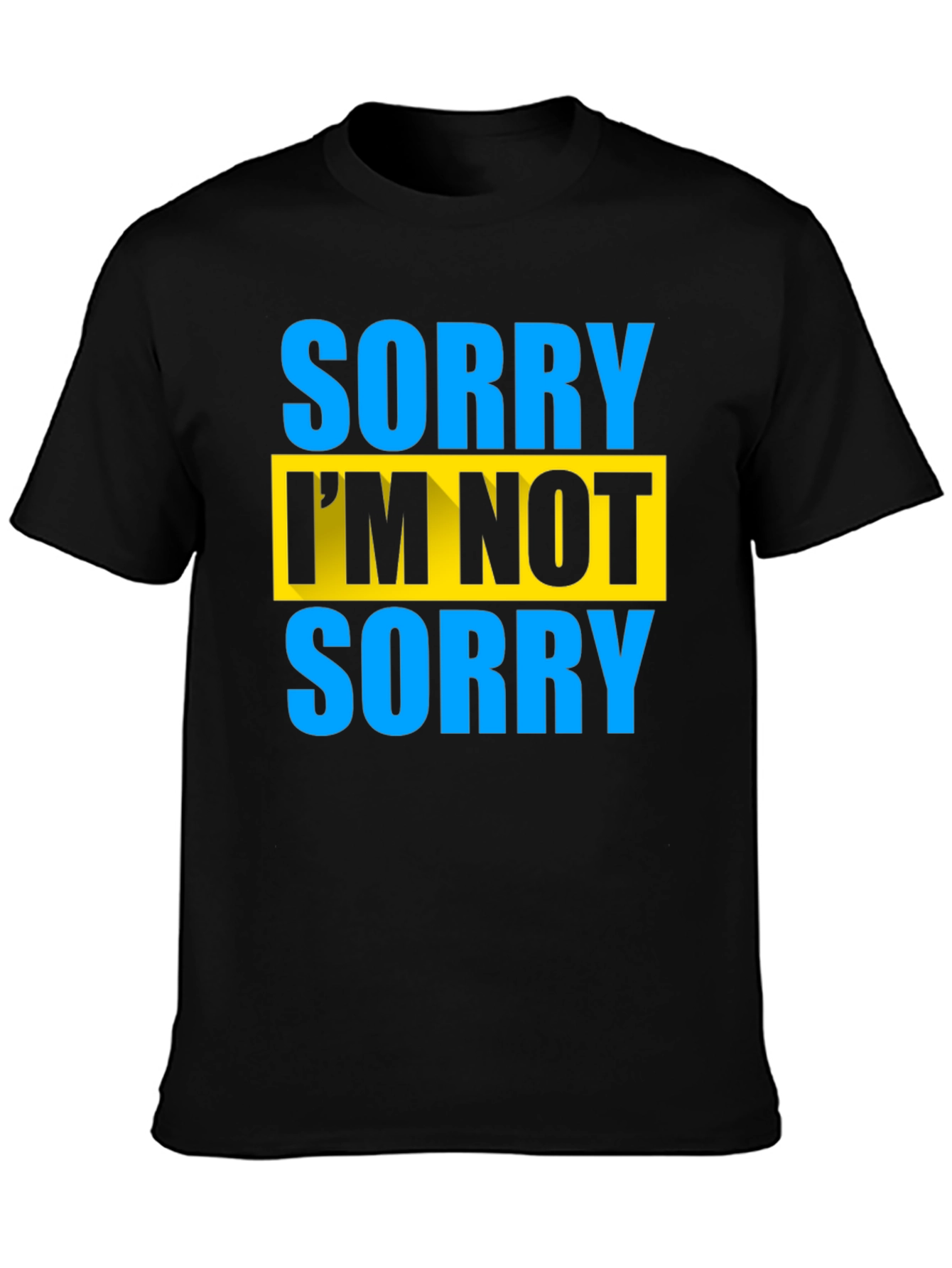 Sorry Im Not Sorry Graphic Tee