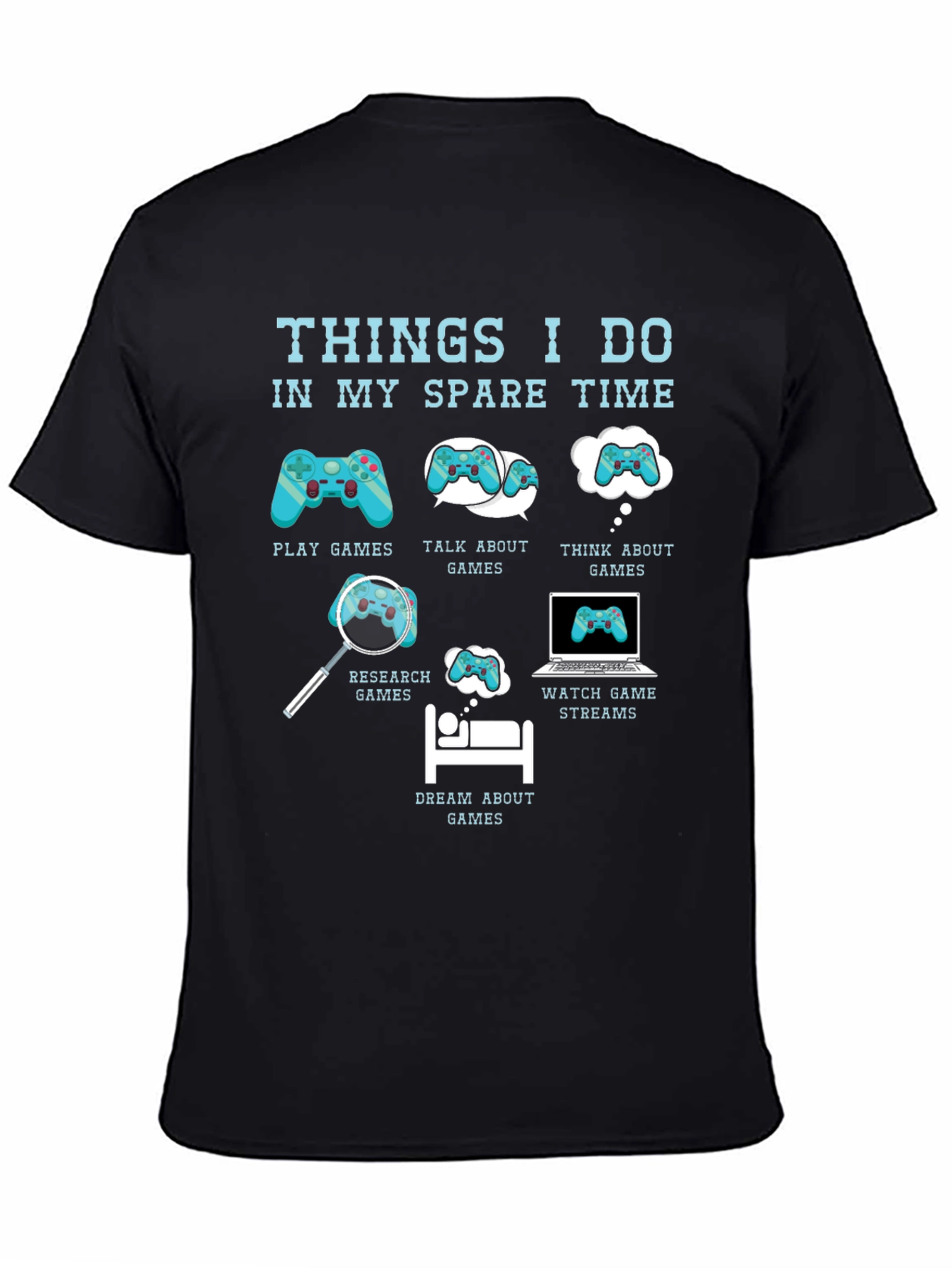 Gamers Spare Time T-Shirt - Play Dream Stream Games!