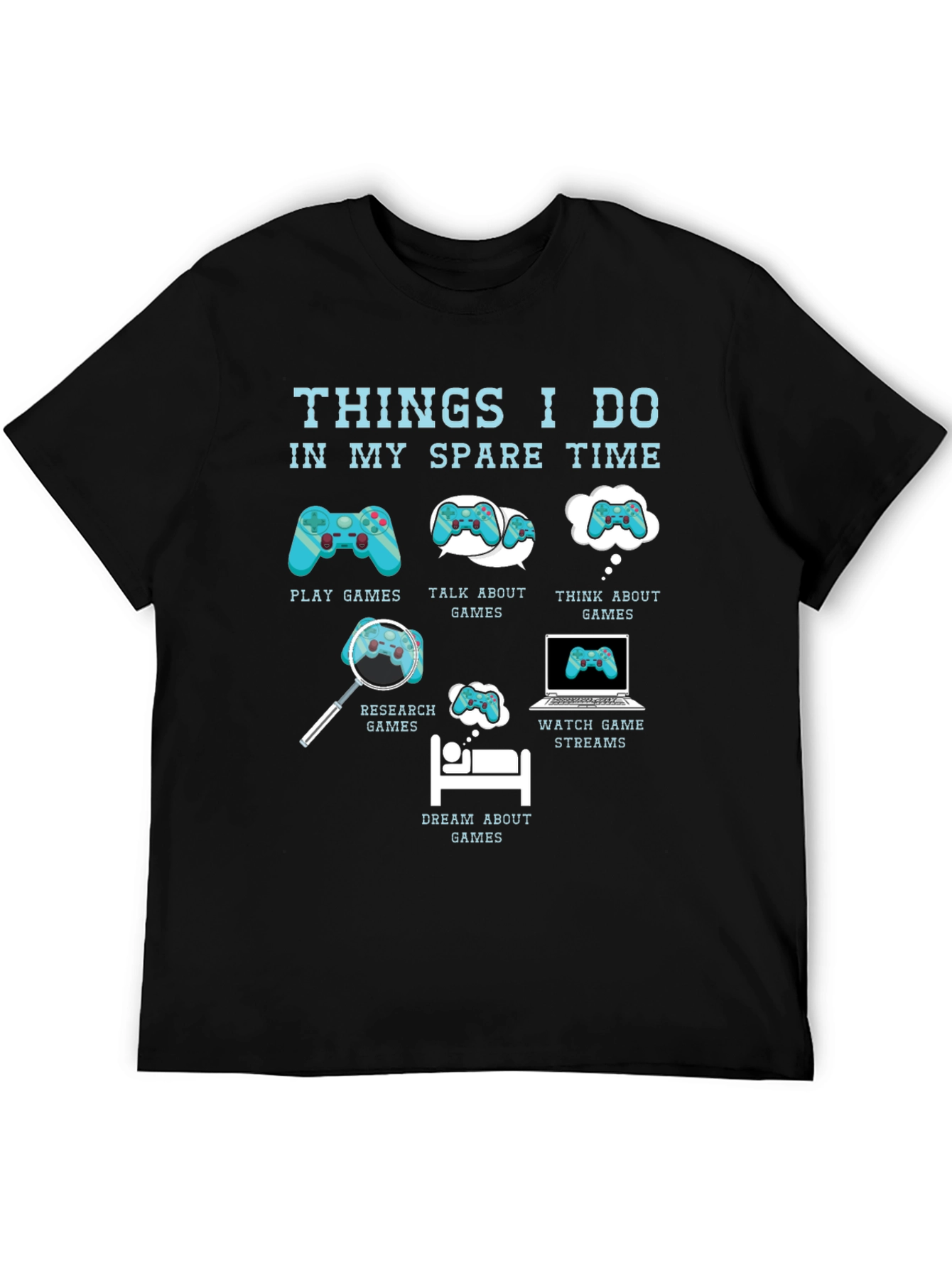 Gamers Spare Time T-Shirt - Play Dream Stream Games!