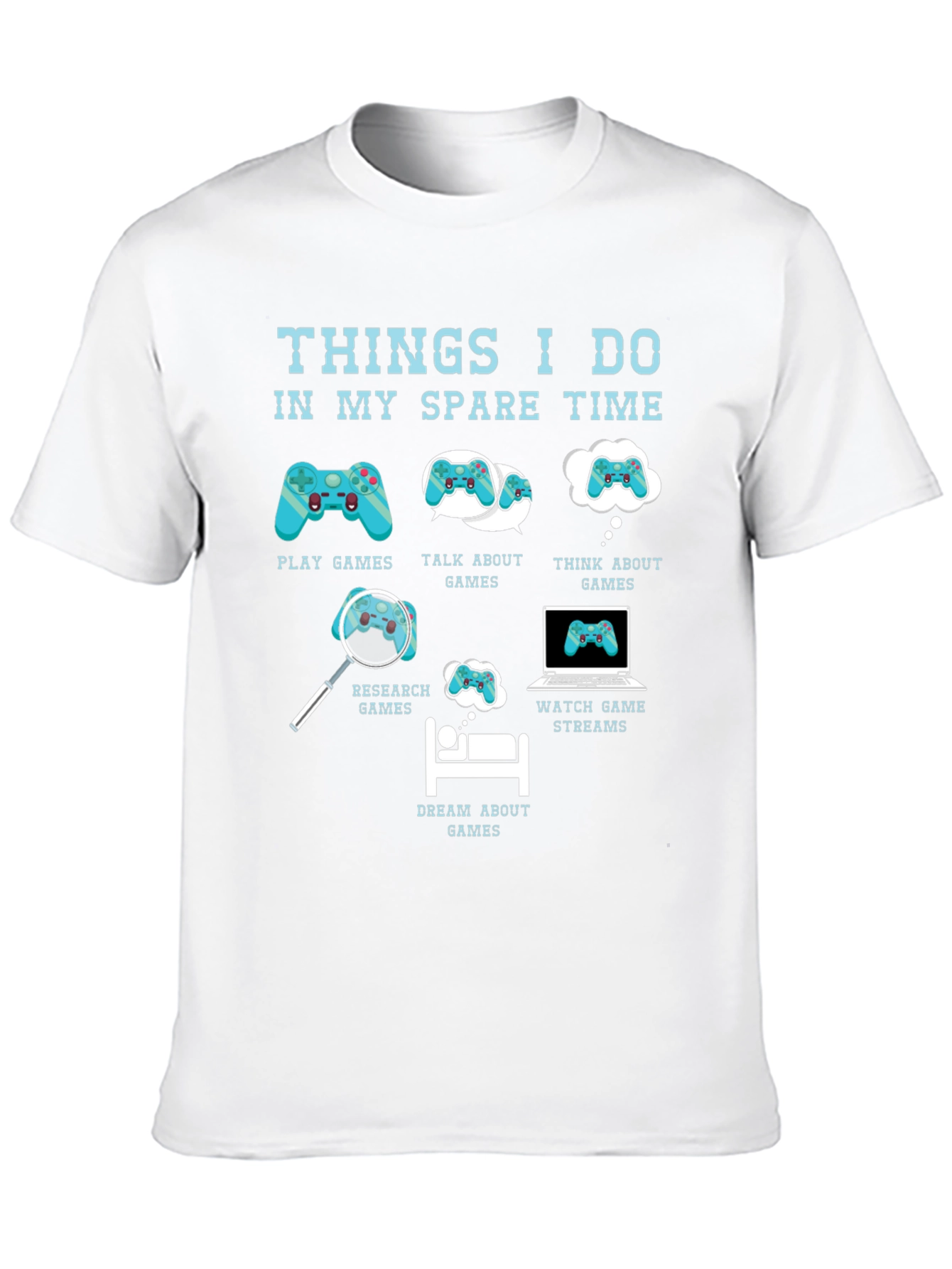 Gamers Spare Time T-Shirt - Play Dream Stream Games!
