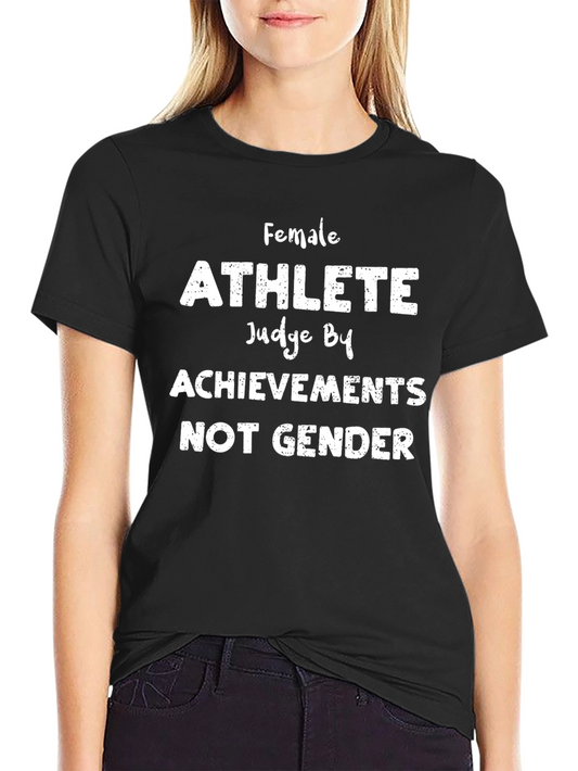 Female Athlete Achievements T-Shirt - Judge by Talent