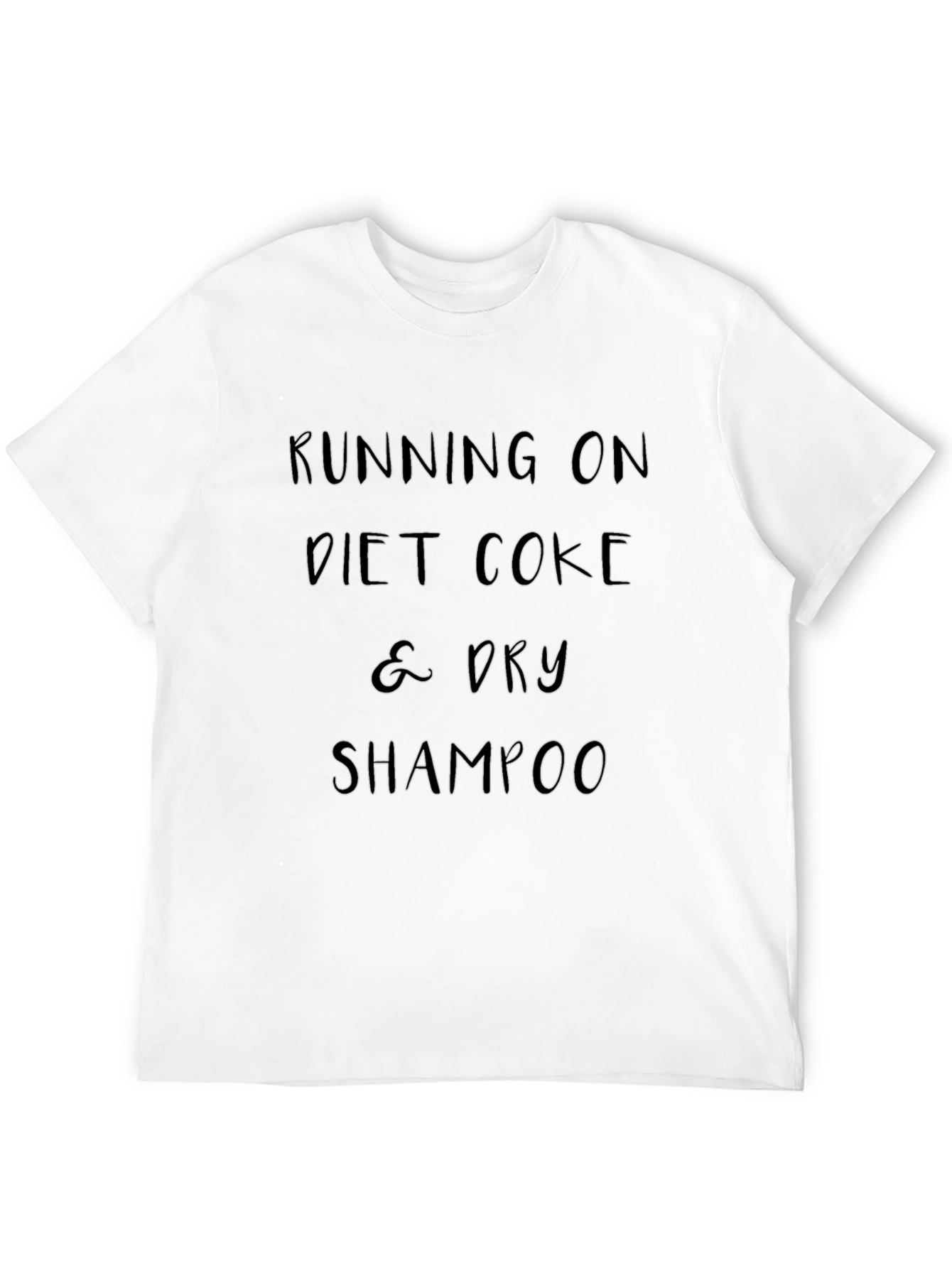 Running on Diet Coke & Dry Shampoo T-Shirt