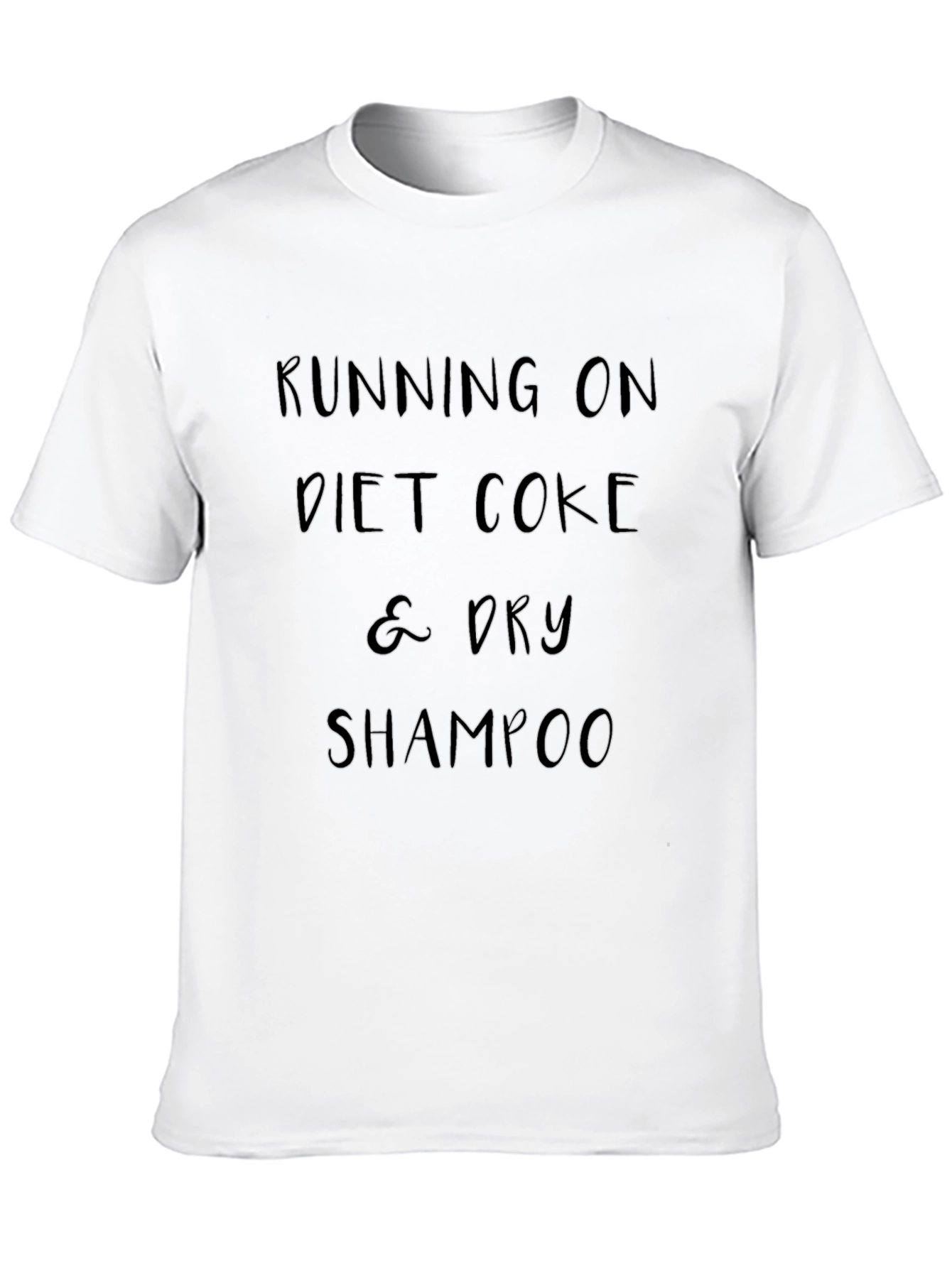 Running on Diet Coke & Dry Shampoo T-Shirt