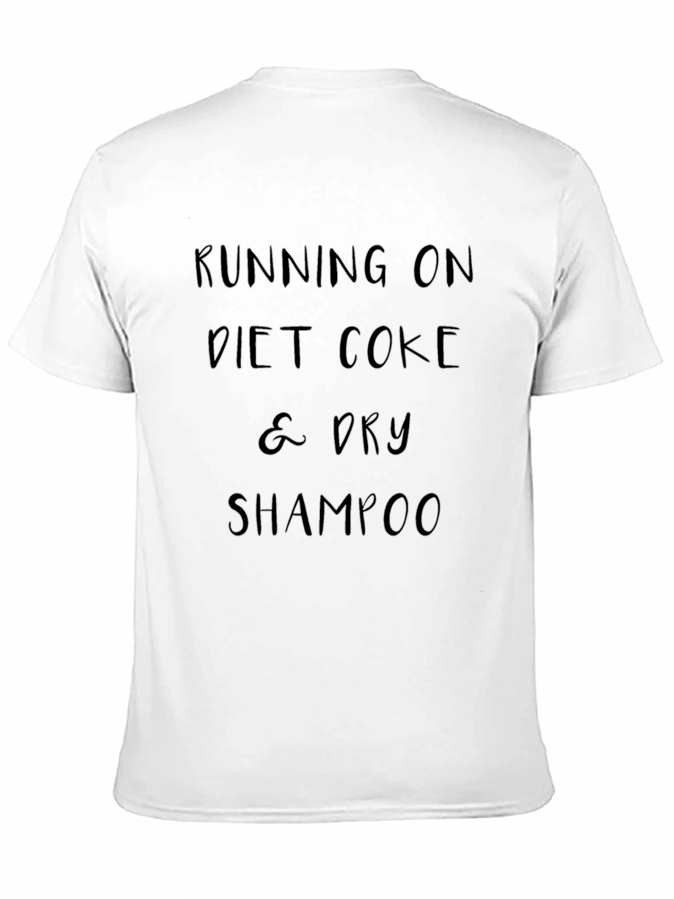 Running on Diet Coke & Dry Shampoo T-Shirt