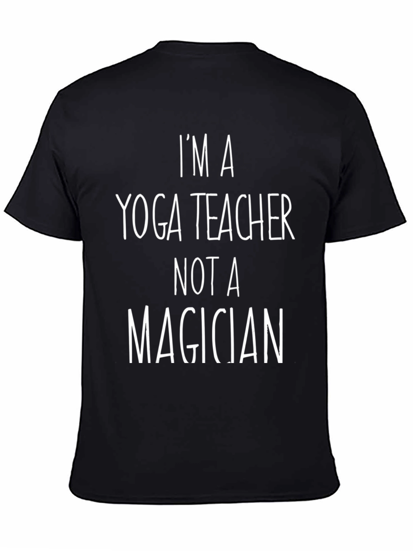 Yoga Teacher T-Shirt - Not A Magician Funny Tee