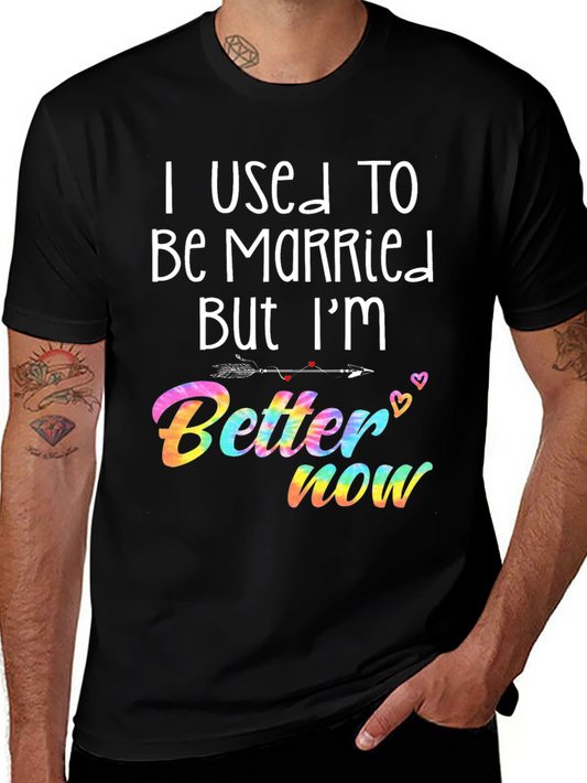 Divorced & Happy T-Shirt - Better Now Funny Tee