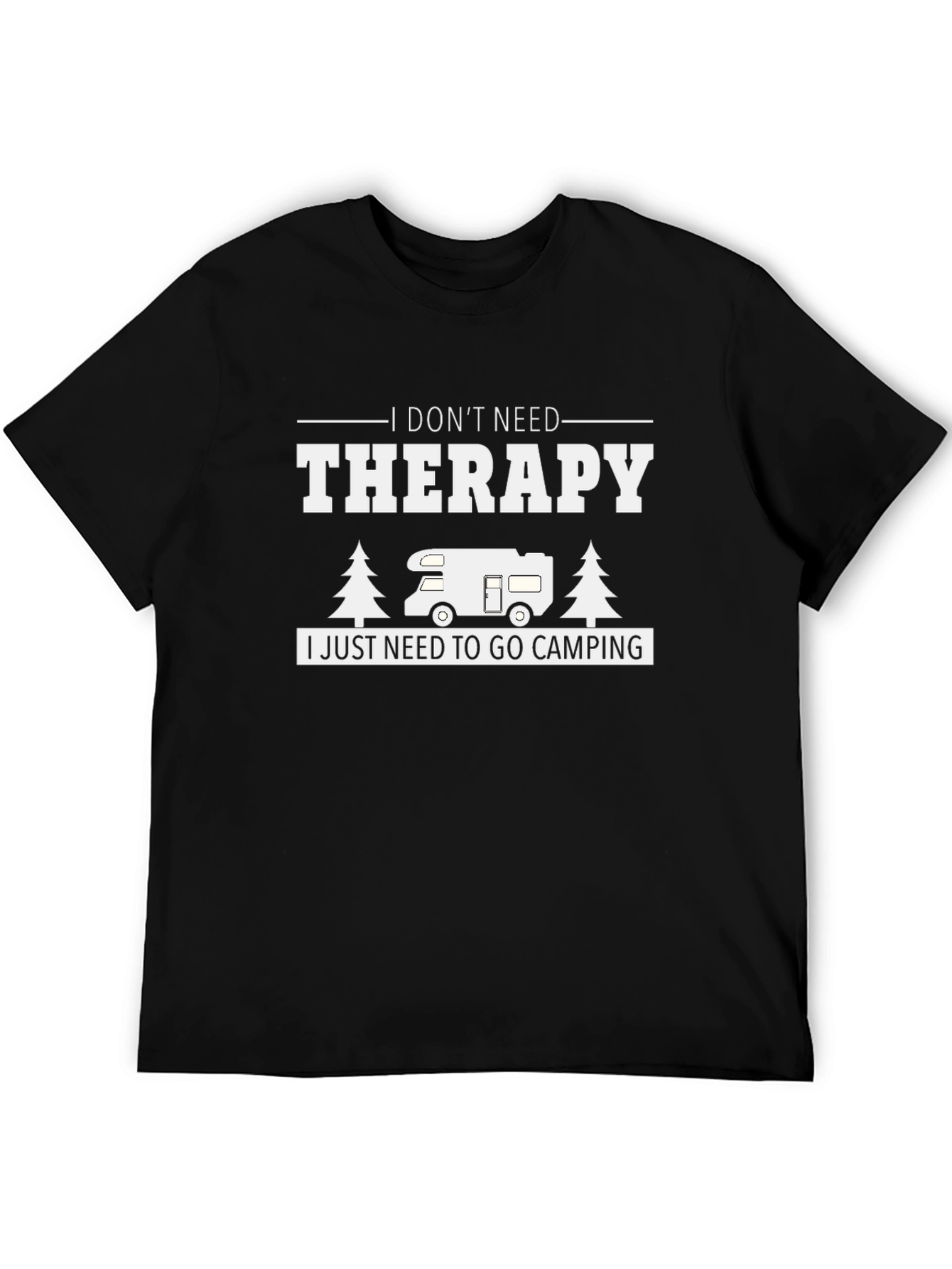 Camping Therapy T-Shirt: I Dont Need Therapy