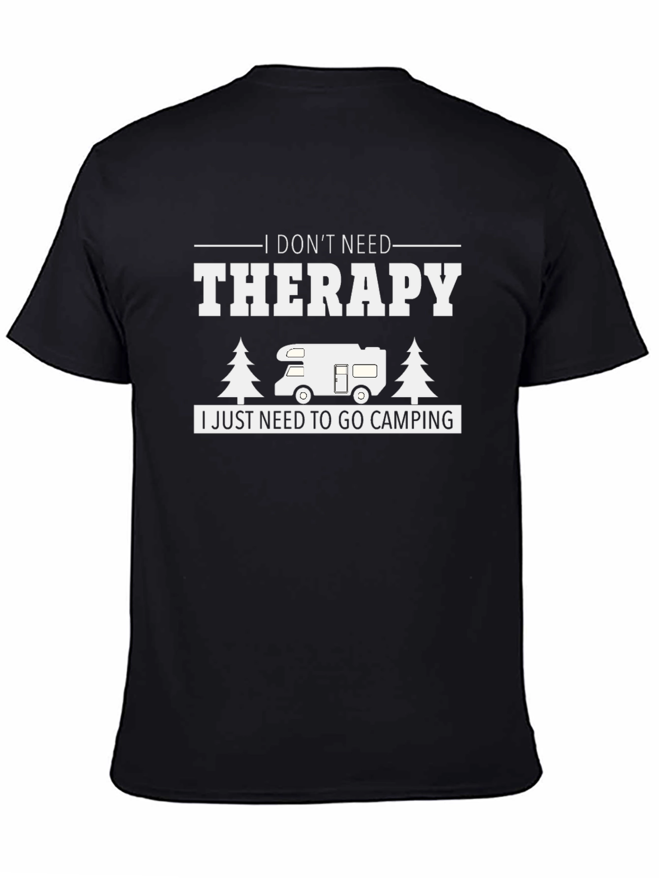 Camping Therapy T-Shirt: I Dont Need Therapy