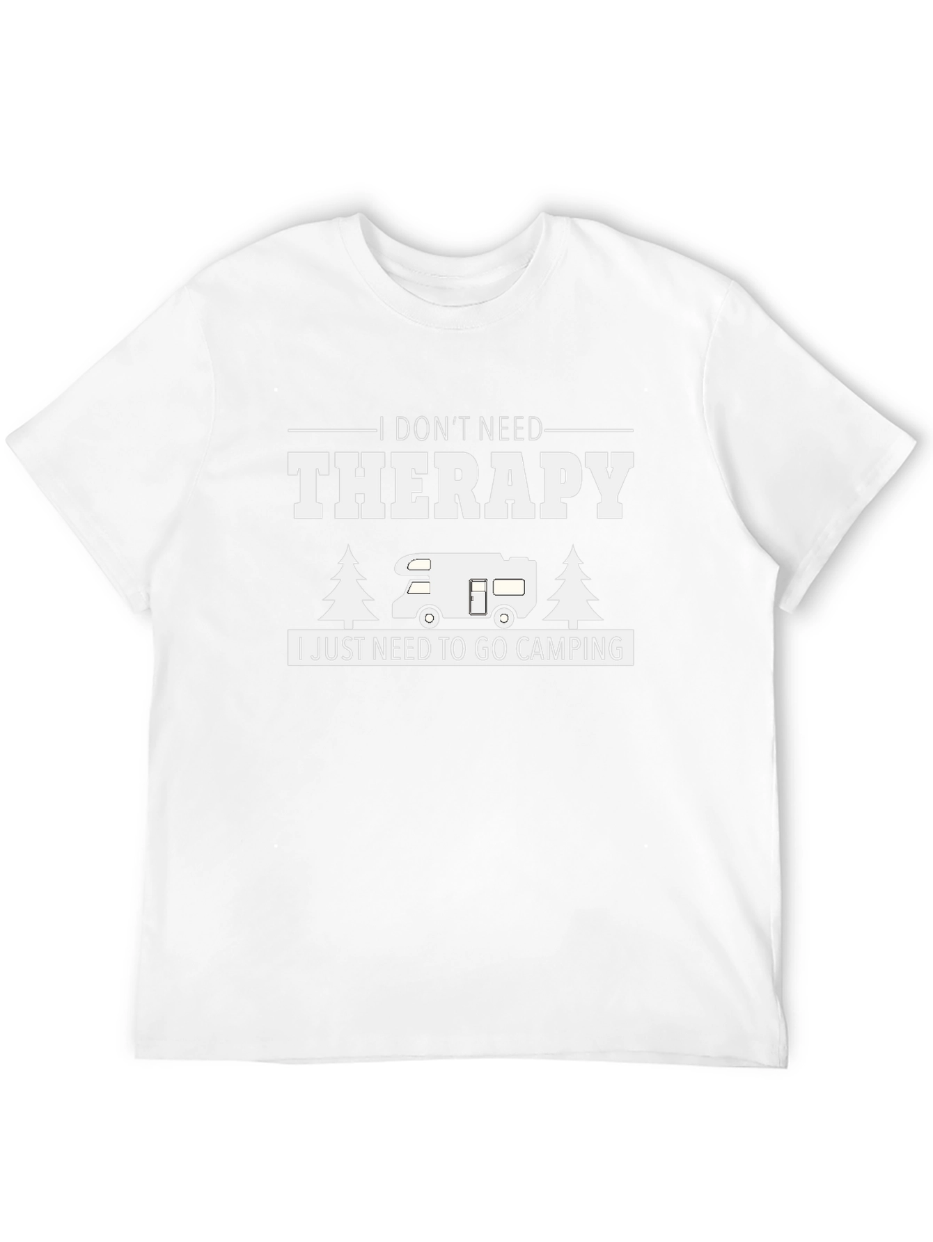 Camping Therapy T-Shirt: I Dont Need Therapy