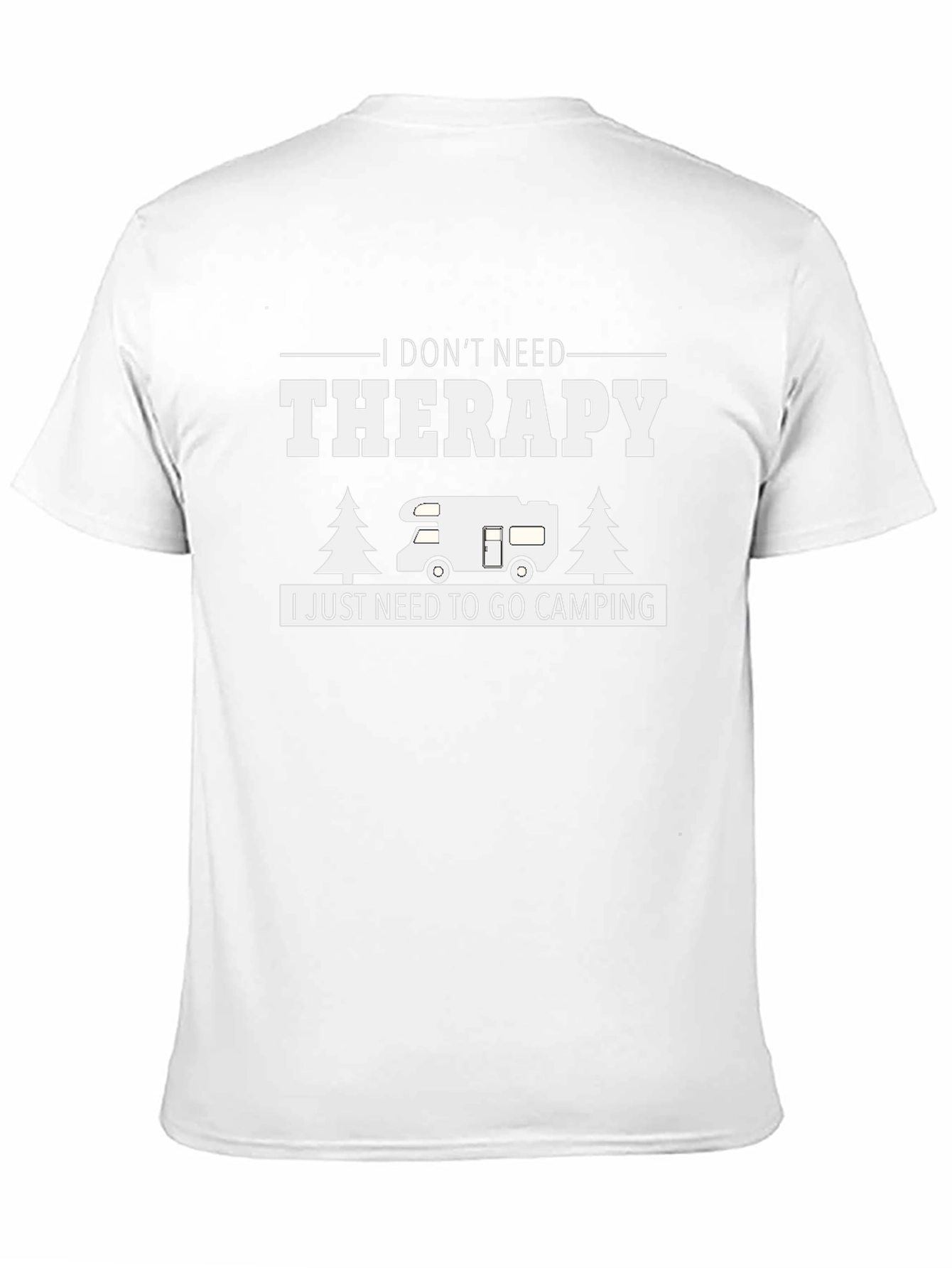 Camping Therapy T-Shirt: I Dont Need Therapy