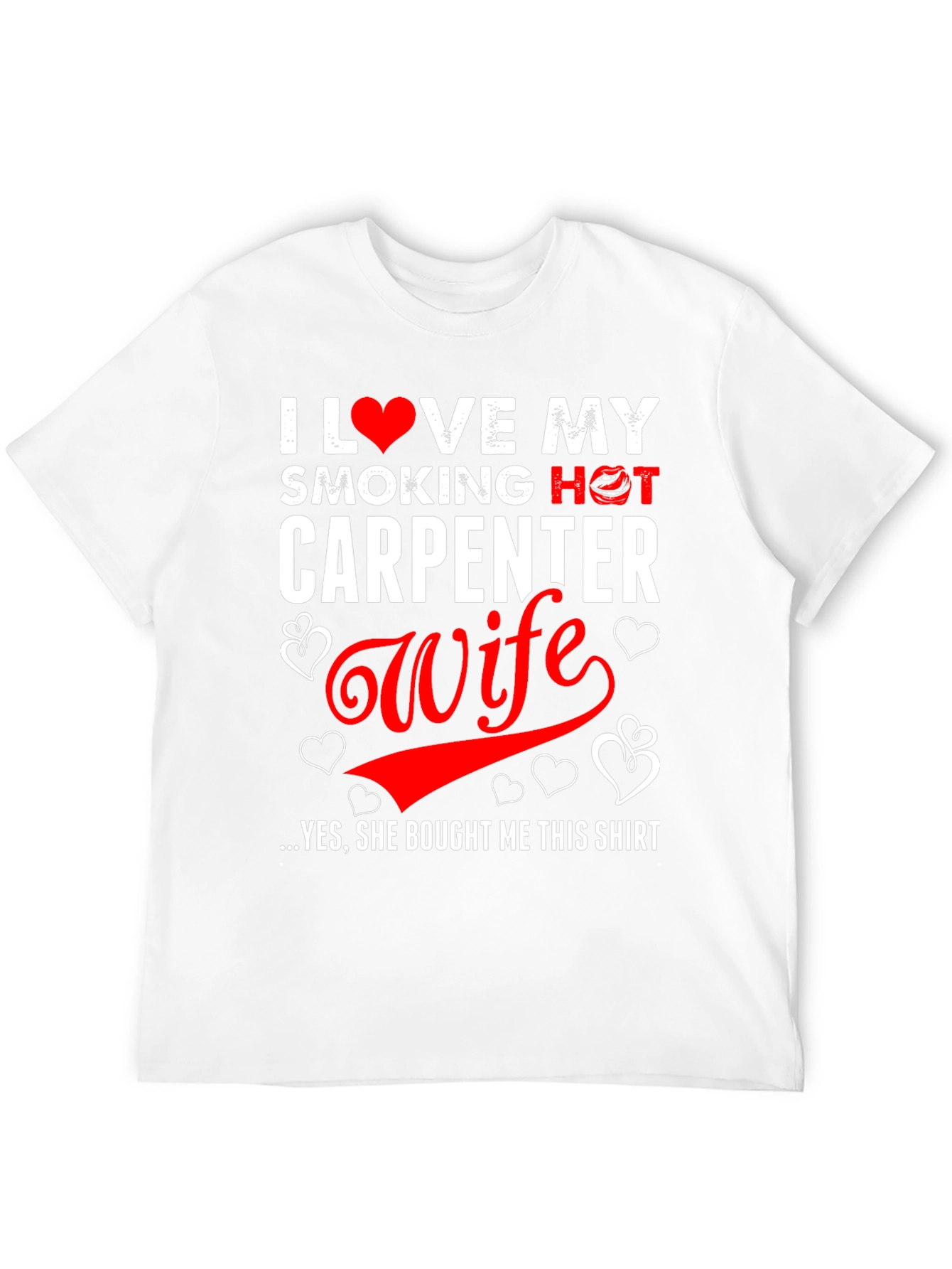 I Love My Smoking Hot Carpenter Wife T-Shirt