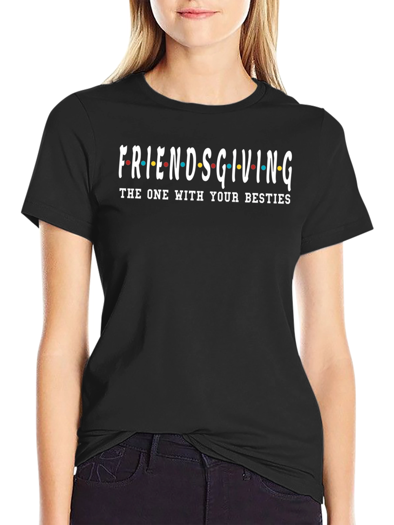 Friendsgiving T-Shirt - The One With Your Besties