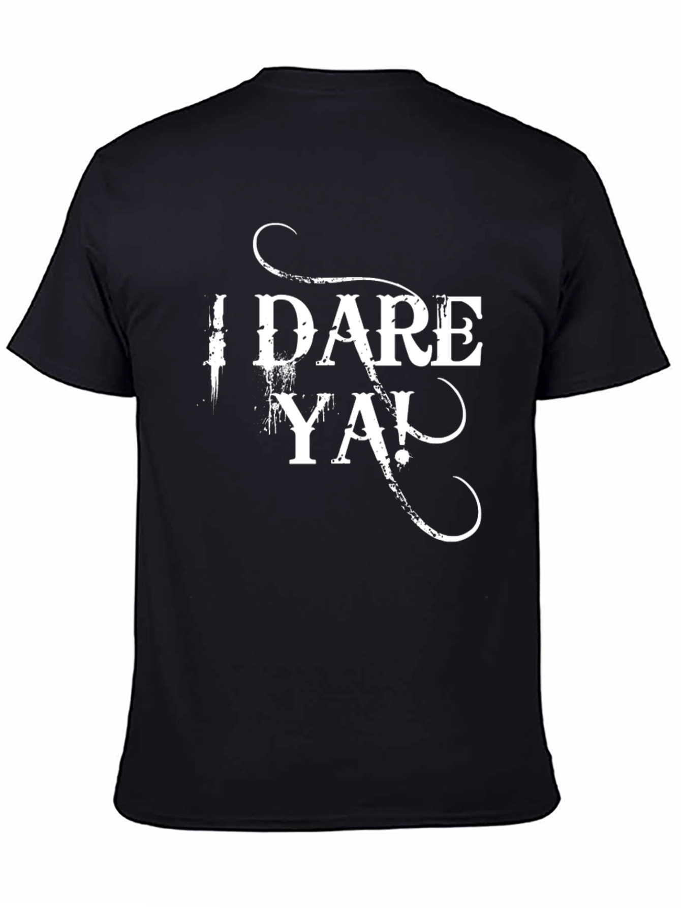 I Dare Ya! Graphic Print Black T-Shirt