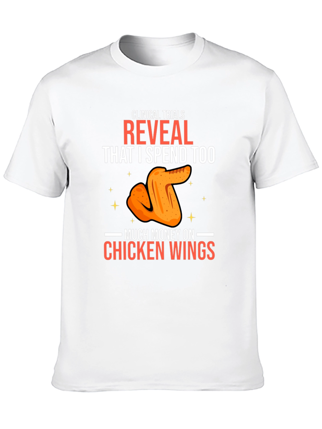 Chicken Wing Spending T-Shirt - Clinical Trial Humor