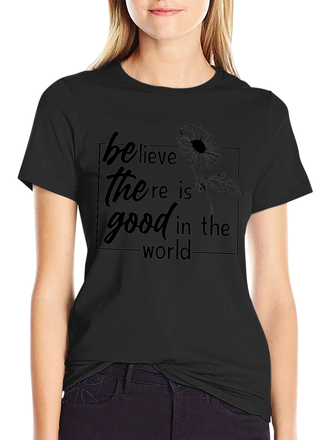 Believe There Is Good in the World Tee