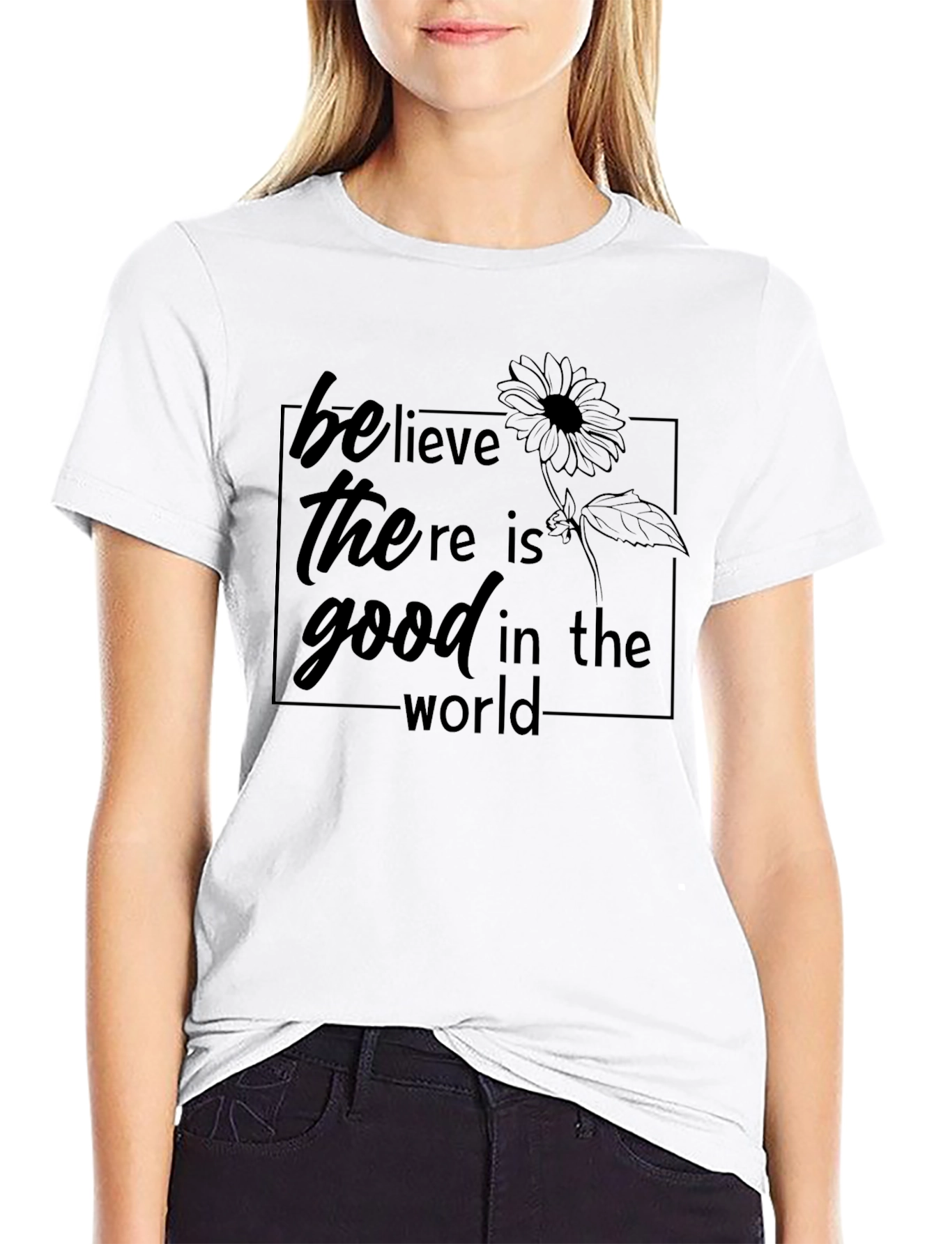 Believe There Is Good in the World Tee