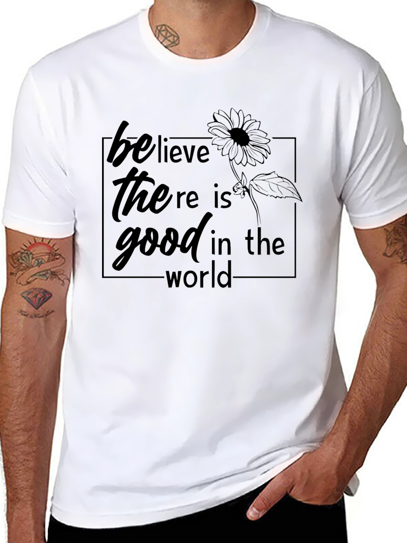 Believe There Is Good in the World Tee