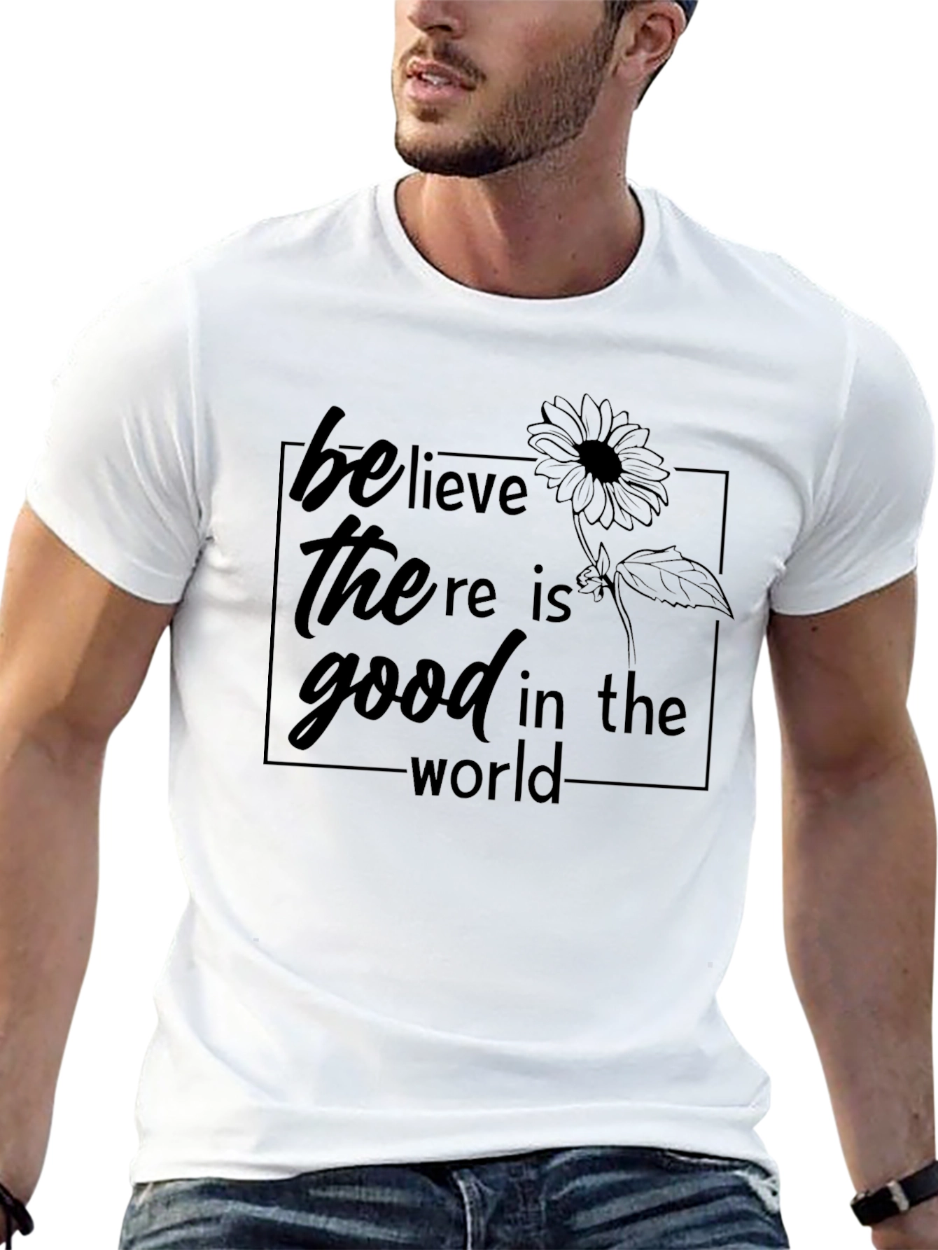 Believe There Is Good in the World Tee