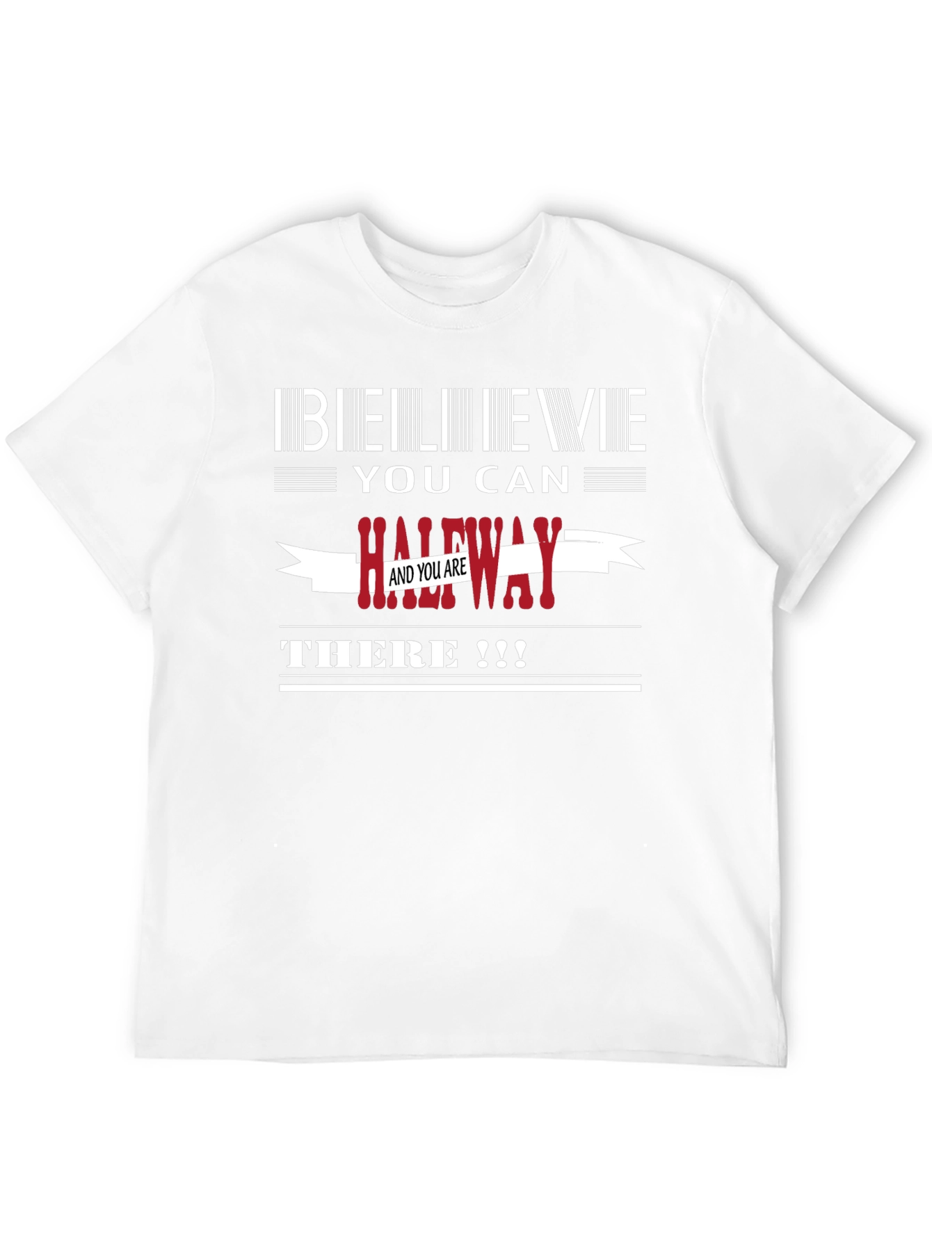 Believe You Can T-Shirt - Motivational Graphic Tee