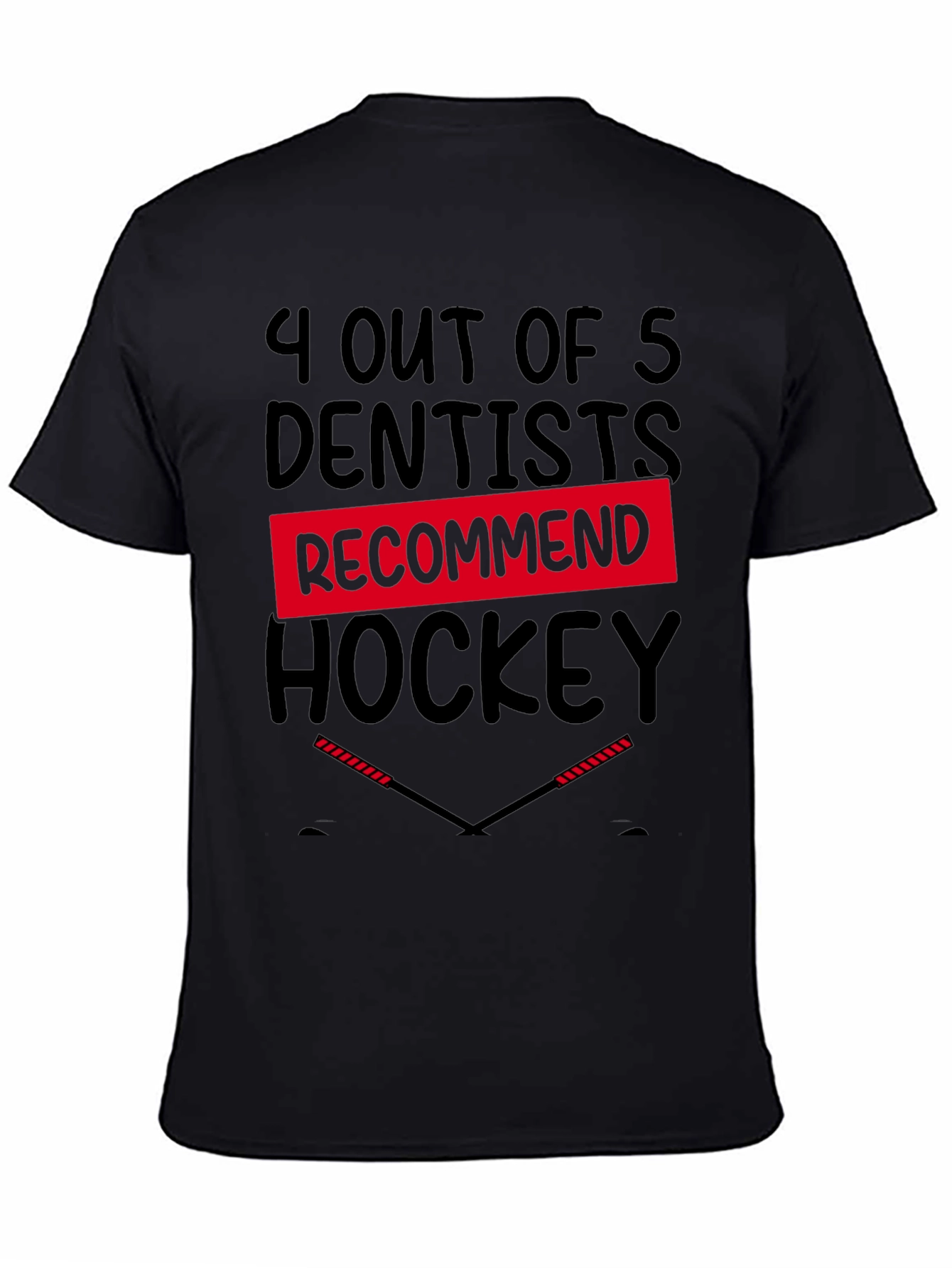 4 Out of 5 Dentists Recommend Hockey T-Shirt