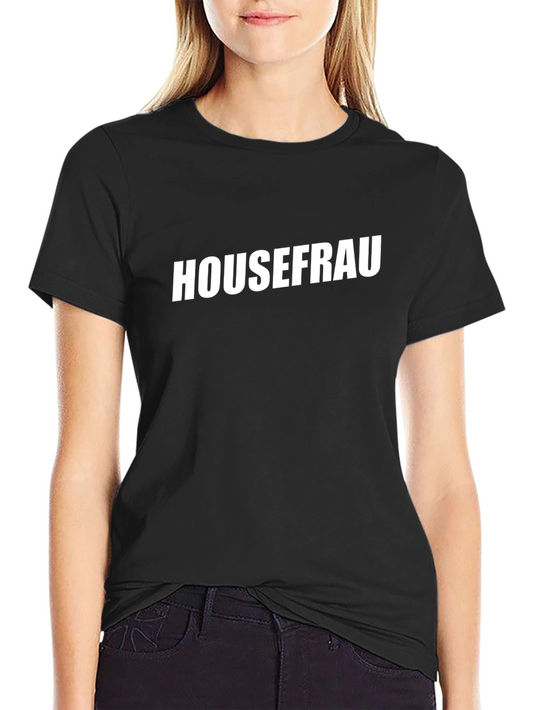 HOUSEFRAU Graphic Tee - Bold Statement T-Shirt