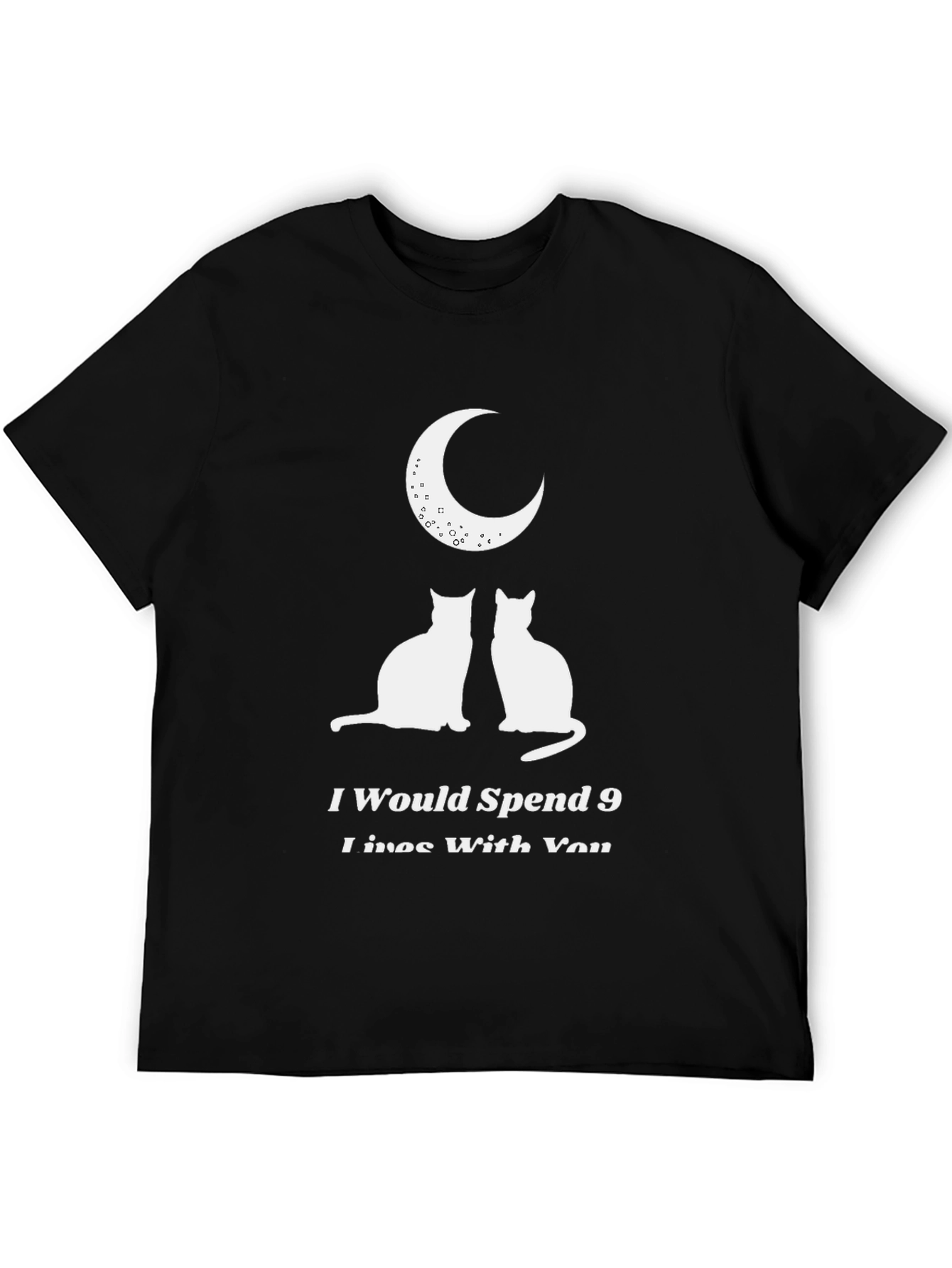 I Would Spend 9 Lives With You T-Shirt