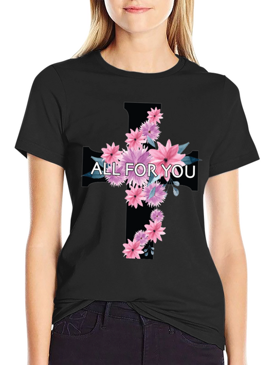 Floral Cross T-Shirt - All For You