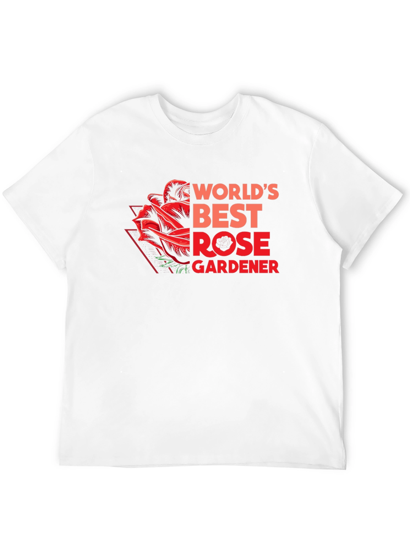 Worlds Best Rose Gardener T-Shirt