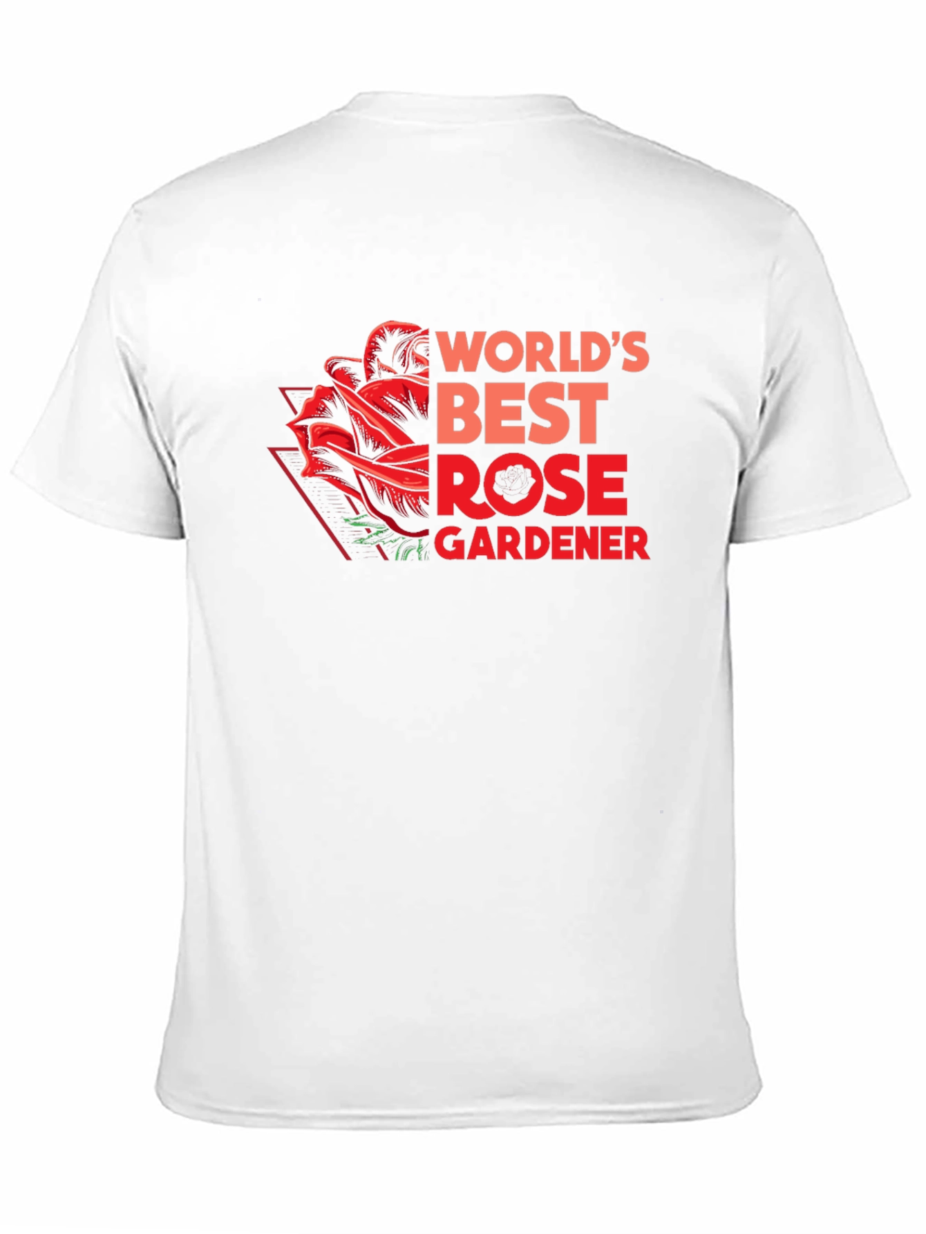 Worlds Best Rose Gardener T-Shirt