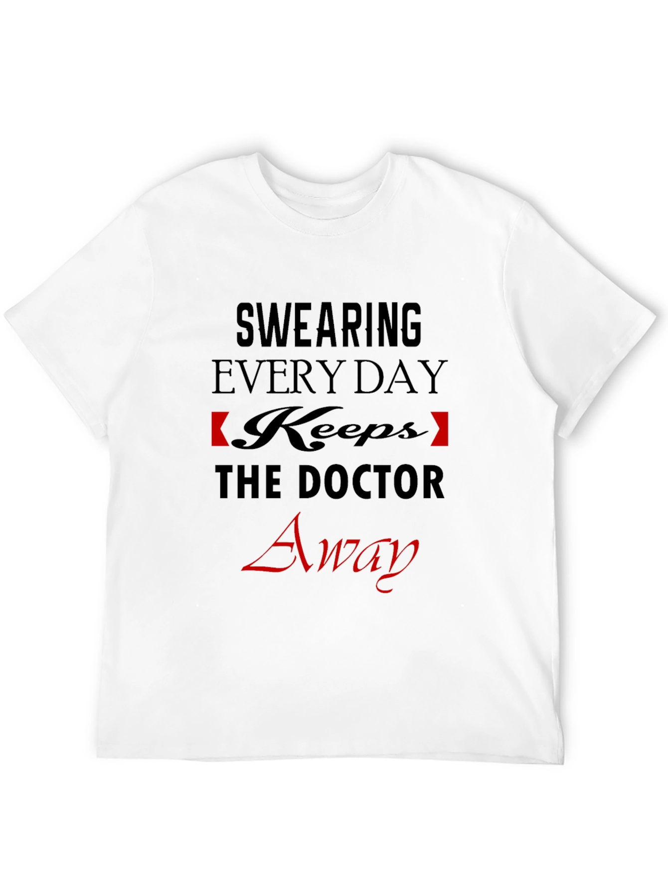 Funny Swearing Doctor Away T-Shirt
