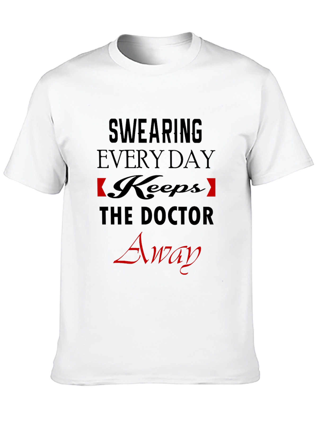 Funny Swearing Doctor Away T-Shirt