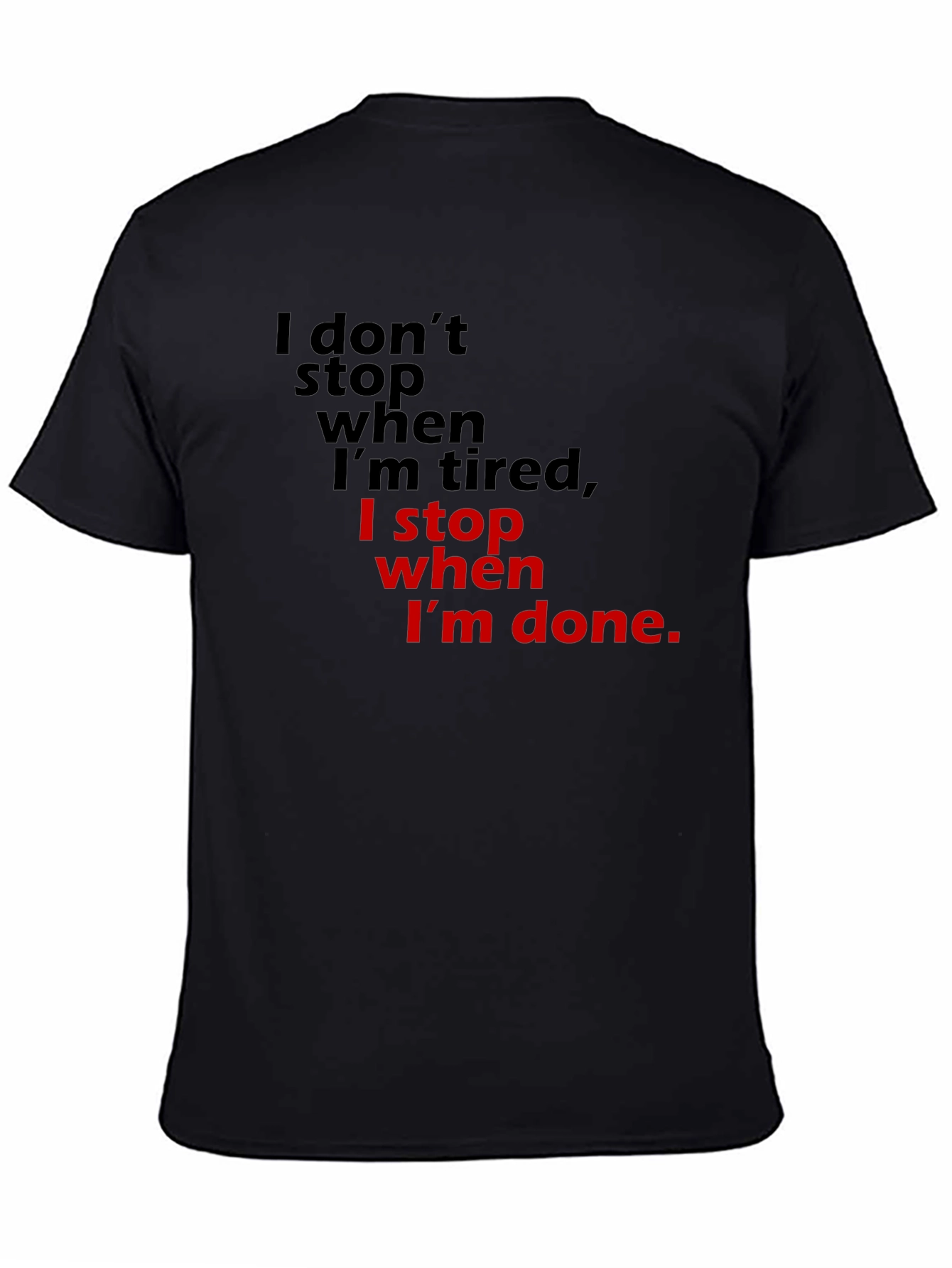 Motivational T-Shirt: I Stop When Im Done